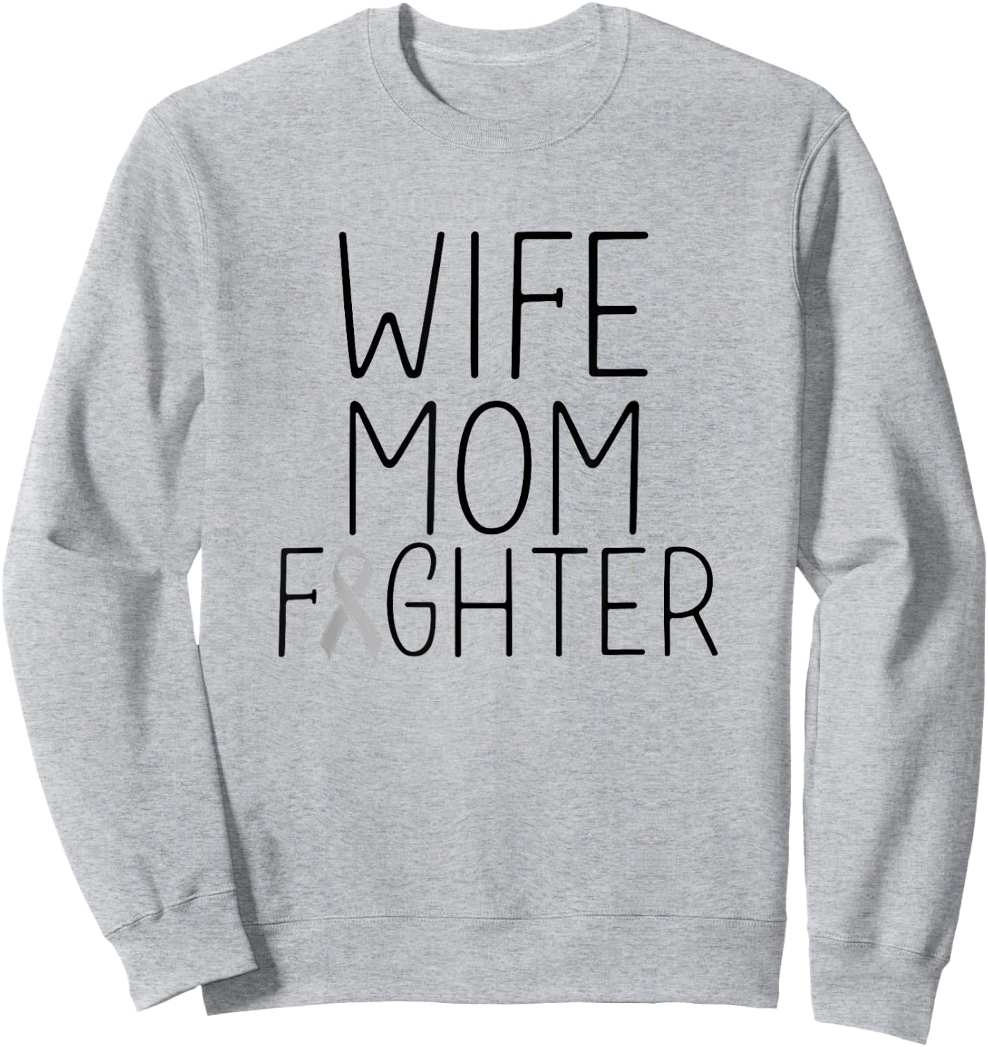 Wife Mom Fighter - Brain Tumor Brain Cancer Fighter Women Sweatshirt - Sweatshirt | Ash