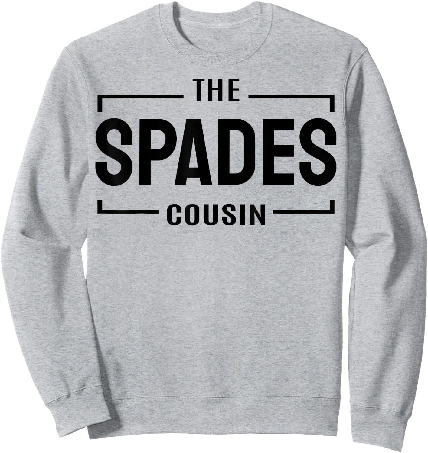 The spades cousin funny card playing spade player cousins Sweatshirt - Sweatshirt | Ash