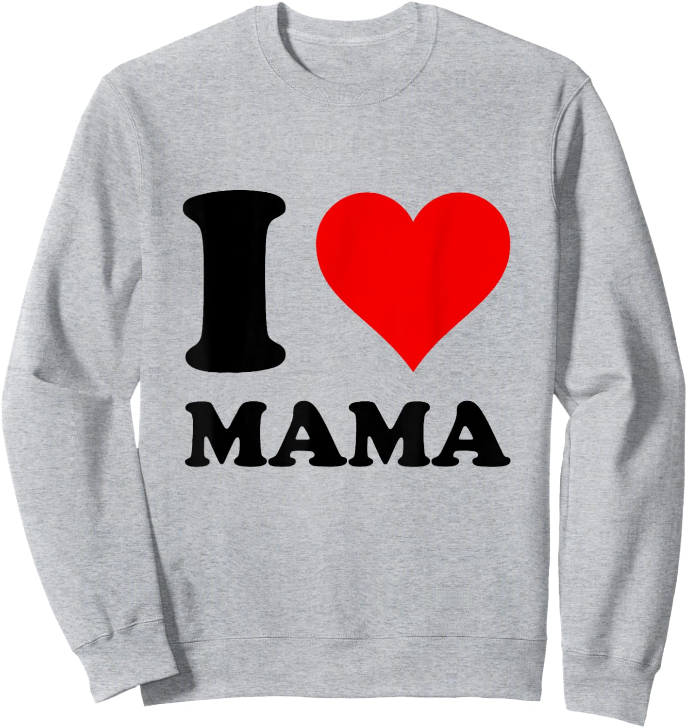 I Love Mama Sweatshirt - Sweatshirt | Ash
