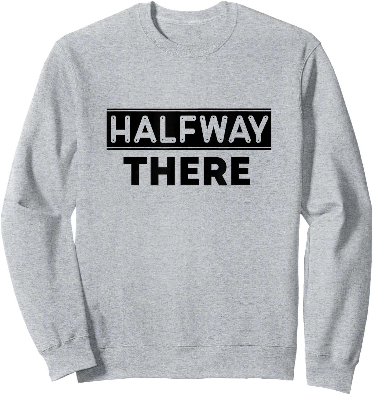 Keep On Doing Novelty Merch Halfway There , Small, White Sweatshirt - Sweatshirt | Ash
