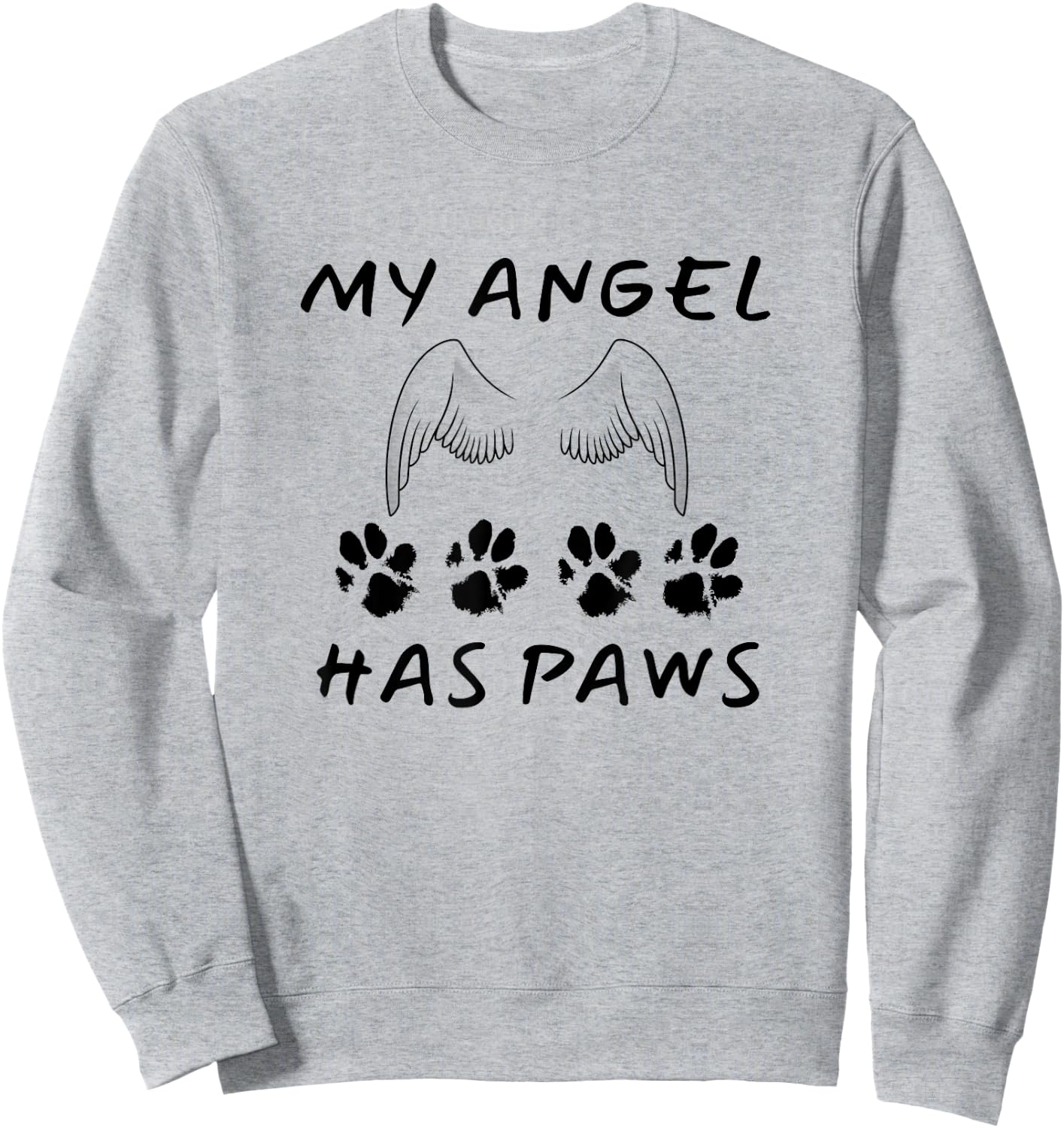 My Angel Has Paws Dog Or Cat Memorial Gift Men Women Girls Kids Sweatshirt - Sweatshirt | Ash
