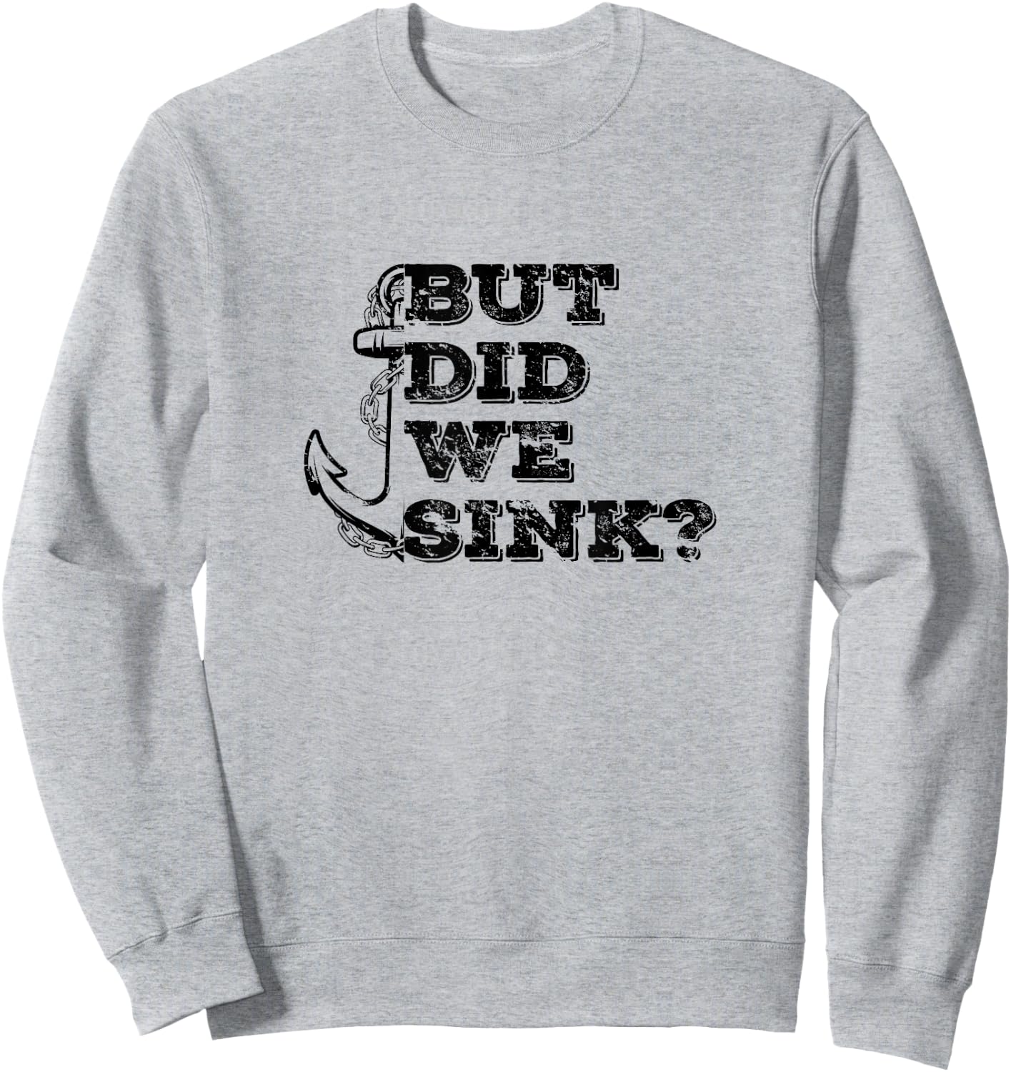 Boating But Did We Sink Flatboat Pontoon Captain Vintage Men Sweatshirt - Sweatshirt | Ash