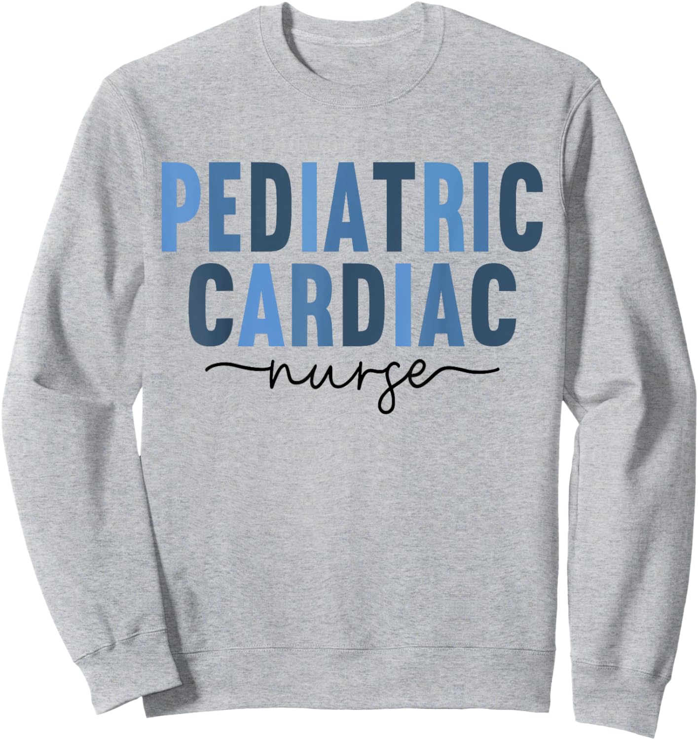 Peds Cardiac Nursing Pediatric Cardiac Nurse Cardiologist Sweatshirt - Sweatshirt | Ash