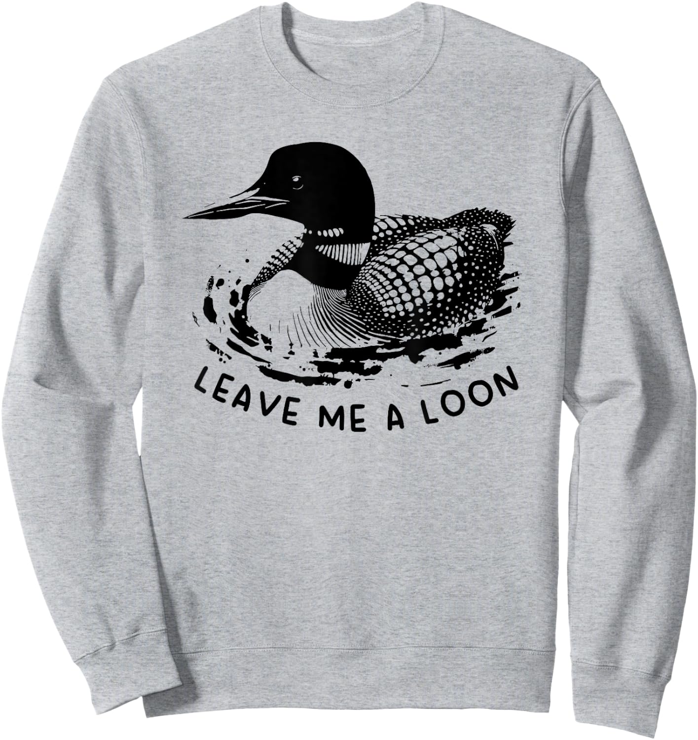 Leave Me a Loon Sweatshirt - Sweatshirt | Ash