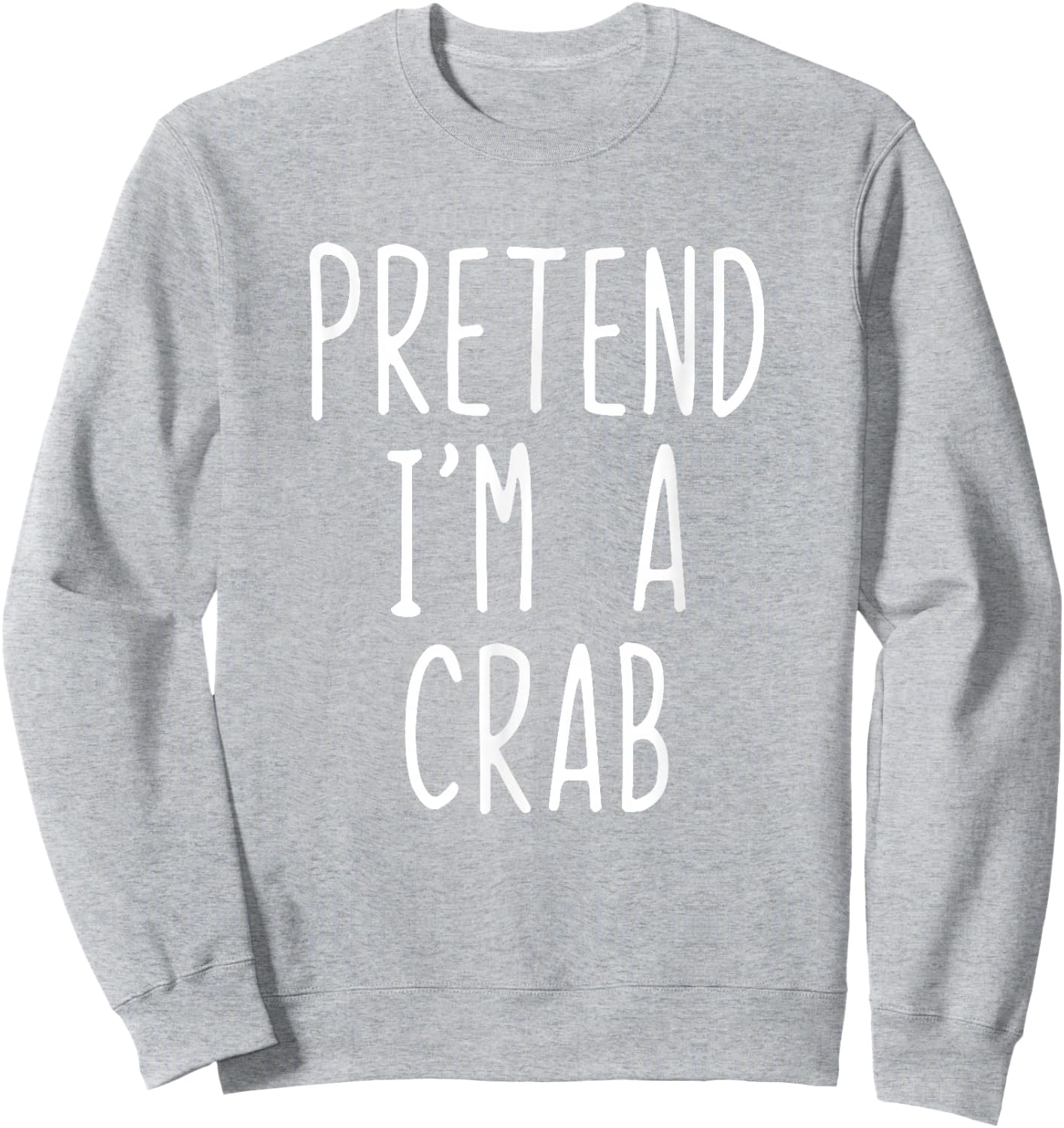 Pretend I'm Crab Costume Halloween Funny Lazy Adult Kids Sweatshirt - Sweatshirt | Ash