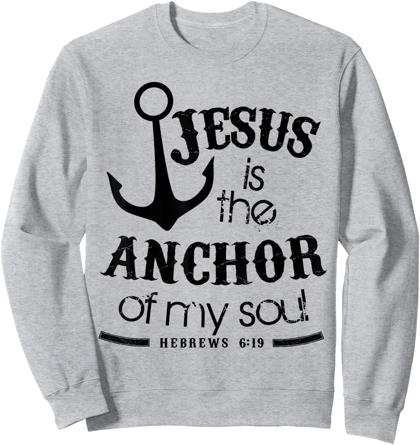 Jesus is the Anchor for My Soul - Christian Faith Nautical Sweatshirt - Sweatshirt | Ash