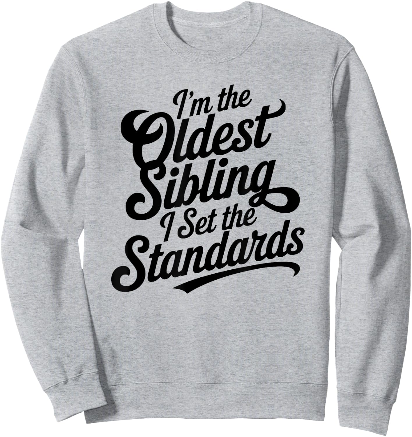 Matching Sibling Kid I Set the Standards Family Reunion Sweatshirt - Sweatshirt | Ash