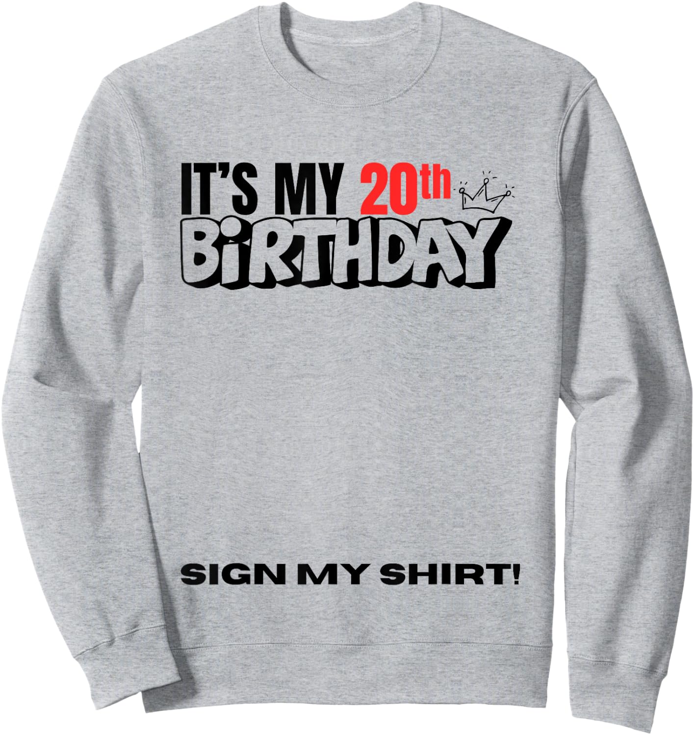 It's My 20th Birthday 20 Years Old Birthday Party Sign My Sweatshirt - Sweatshirt | Ash