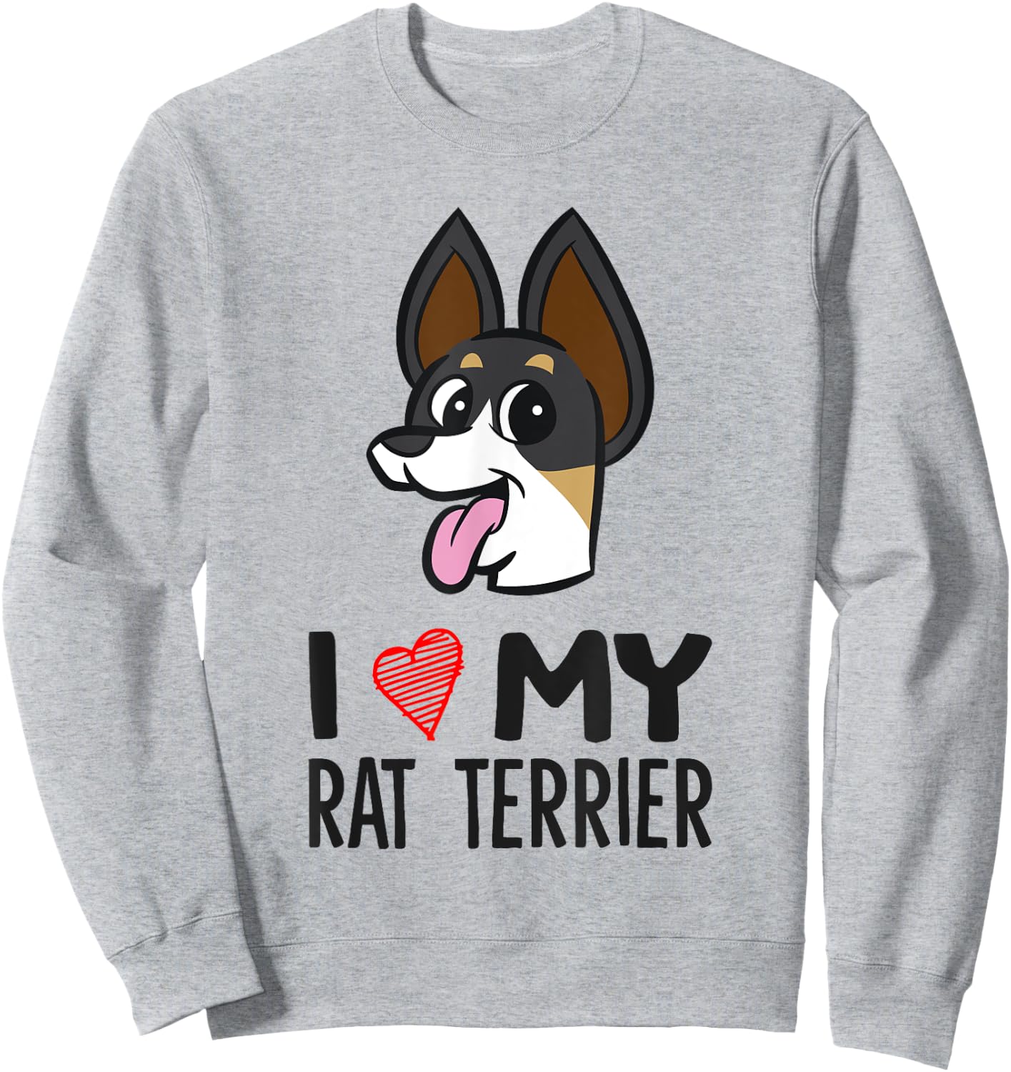 I Love My Rat Terrier Sweatshirt - Sweatshirt | Ash