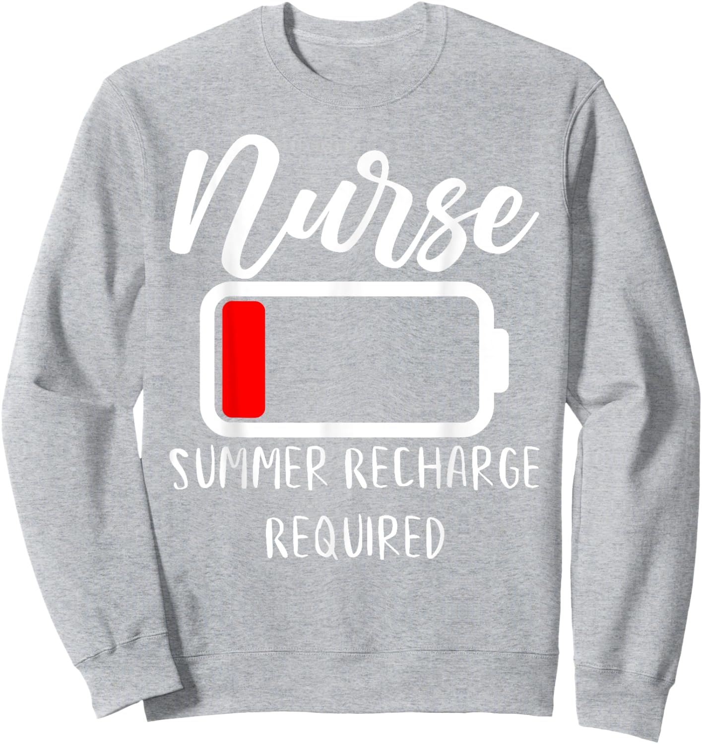 Funny Nurse School Last Day Saying For Summer School Nurse Men Women Sweatshirt - Sweatshirt | Ash