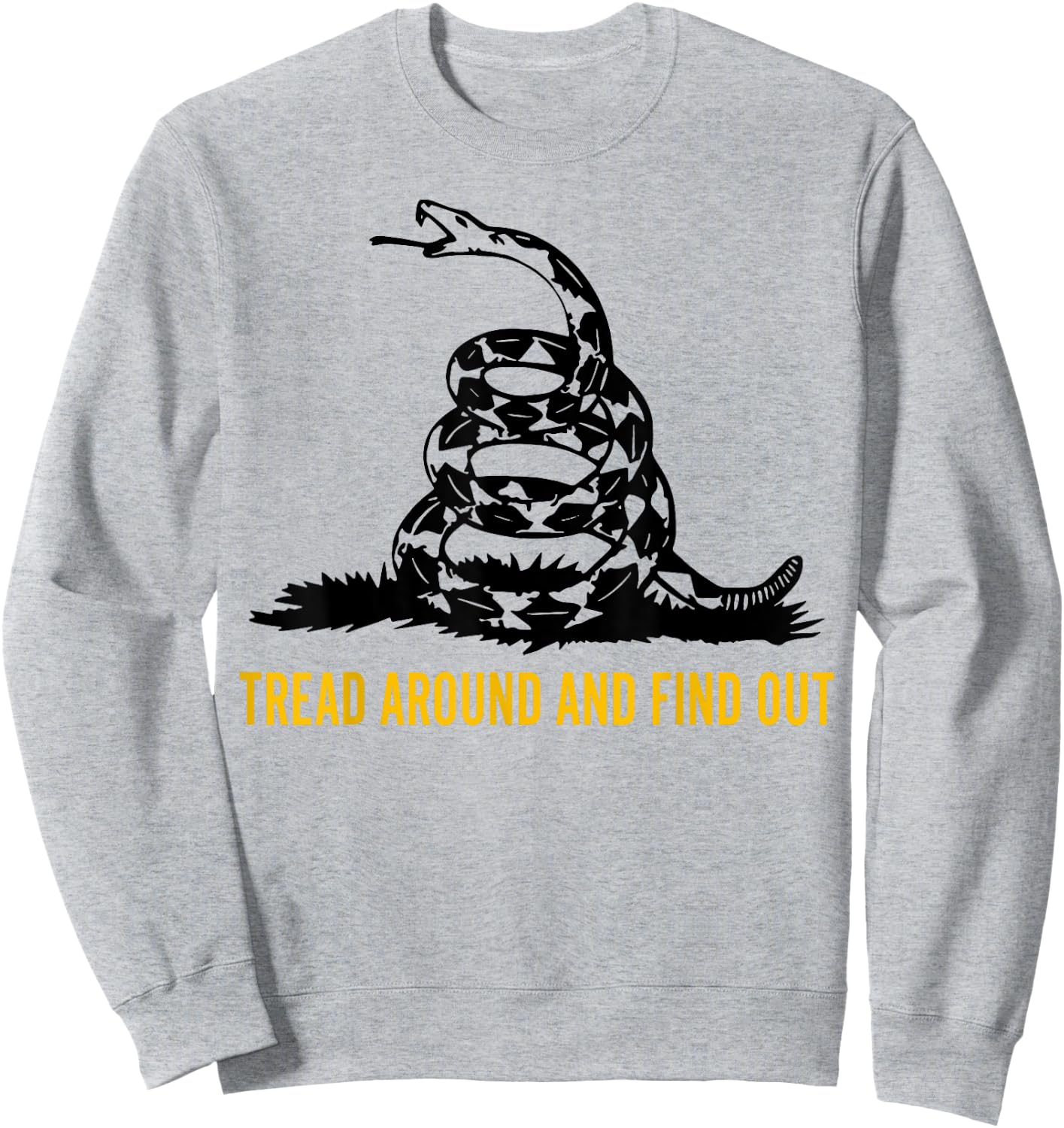 Tread Around And Find Out Sweatshirt - Sweatshirt | Ash