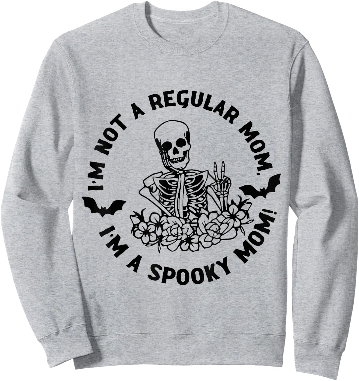 I'm Not Regular Mom I'm A Spooky Mom Halloween Skeleton Sweatshirt - Sweatshirt | Ash