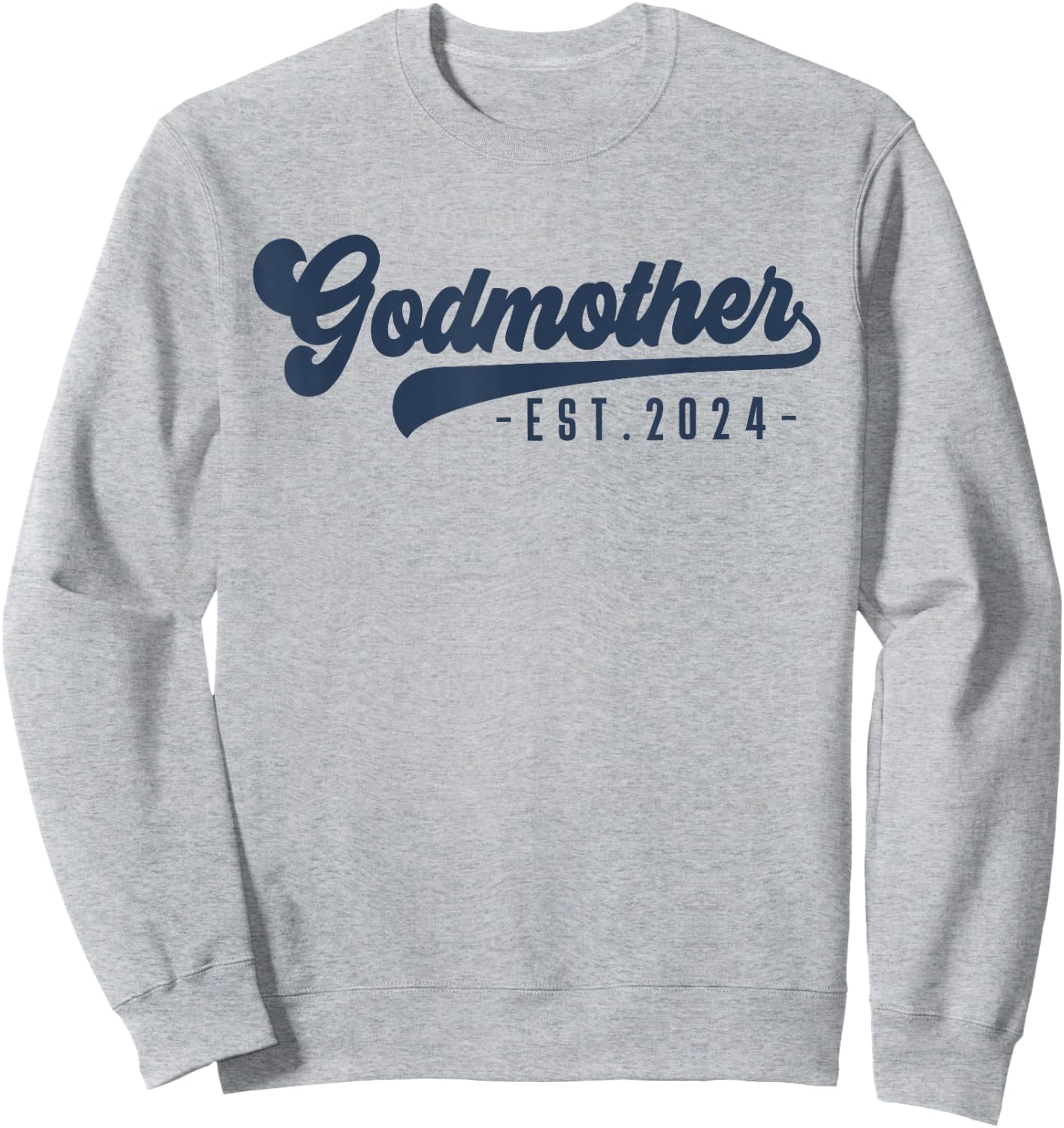 Godmother Est 2024 Godmother To Be Gifts New God Mom Sweatshirt - Sweatshirt | Ash