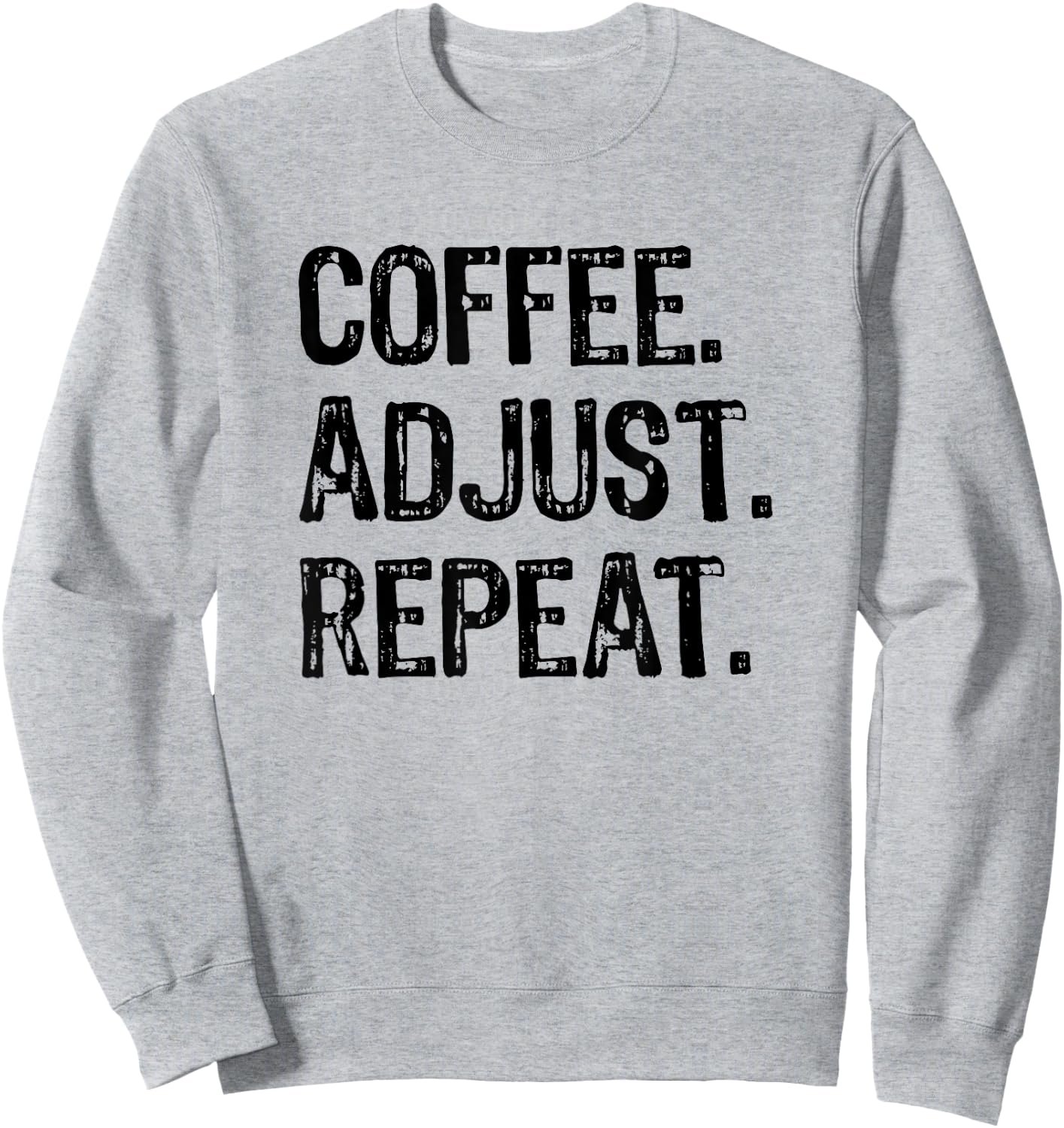 Coffee Adjust Repeat Chiropractic Student Gift, Chiropractor Sweatshirt - Sweatshirt | Ash
