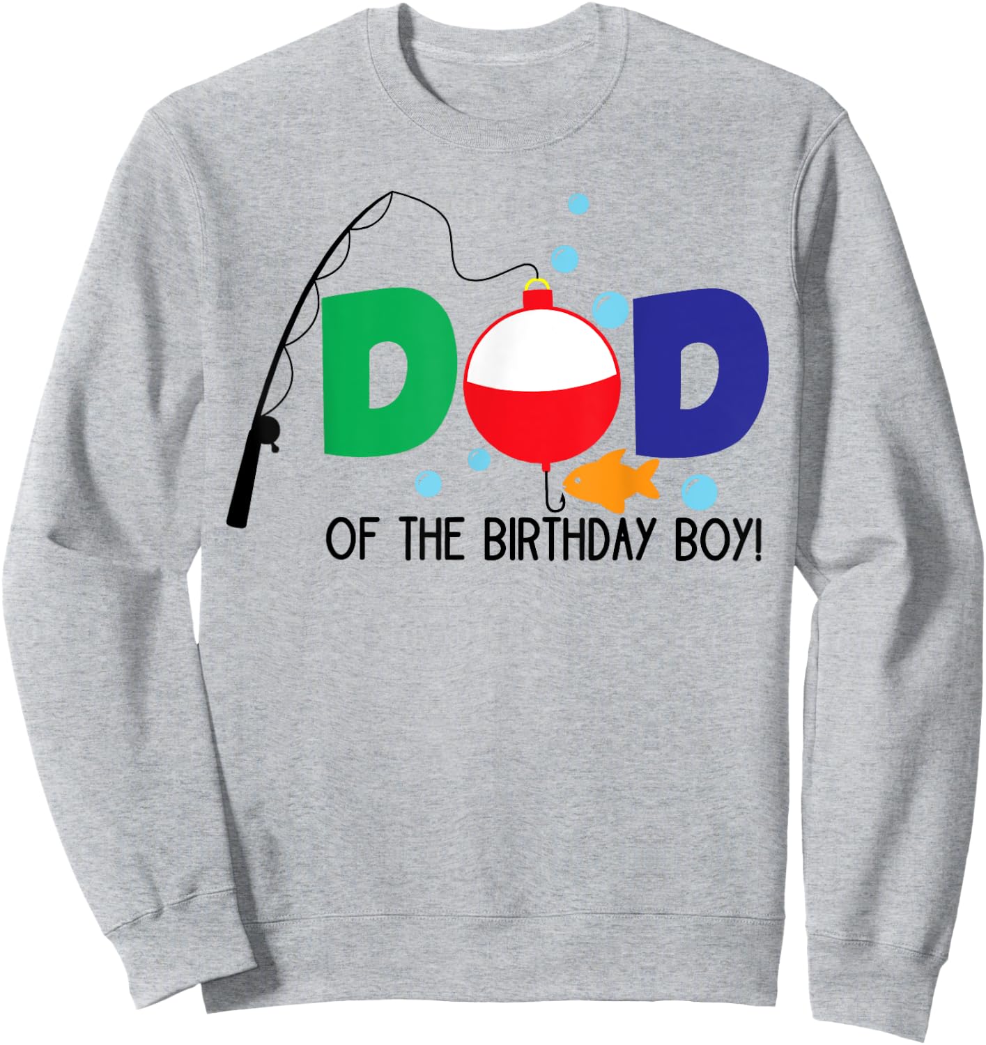 Dad of The Big One Fishing Boy First Birthday Ofishally Sweatshirt - Sweatshirt | Ash