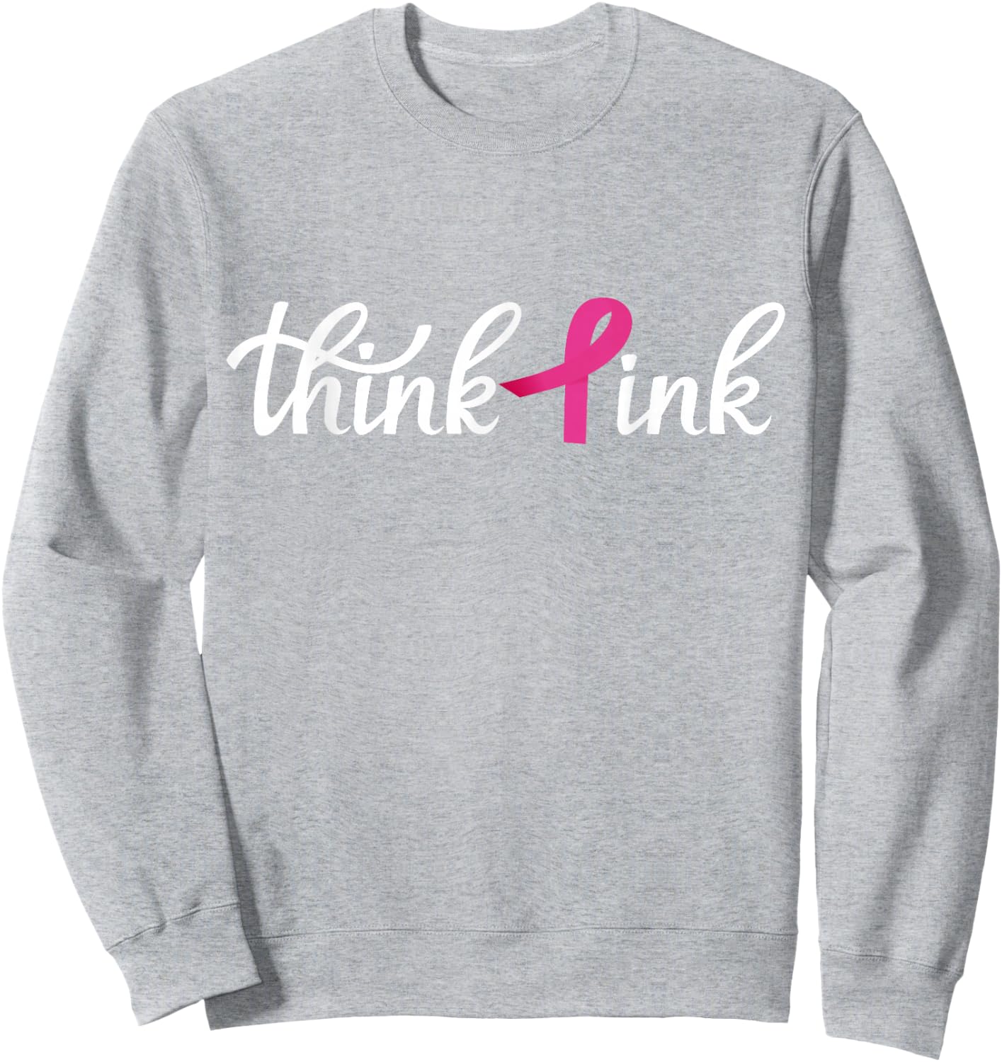 Think Pink | Breast Cancer Sweatshirt - Sweatshirt | Ash