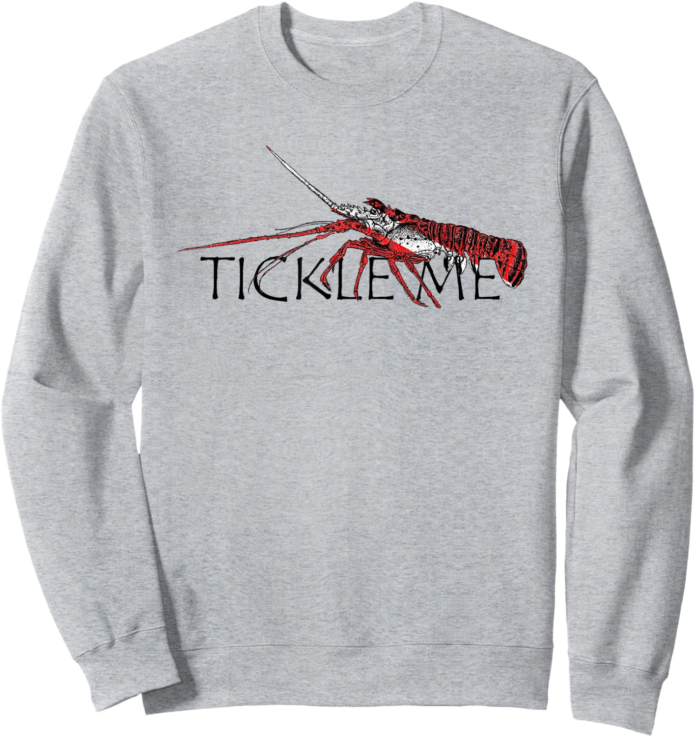 Spiny Lobster Tickle Me Funny Sweatshirt - Sweatshirt | Ash