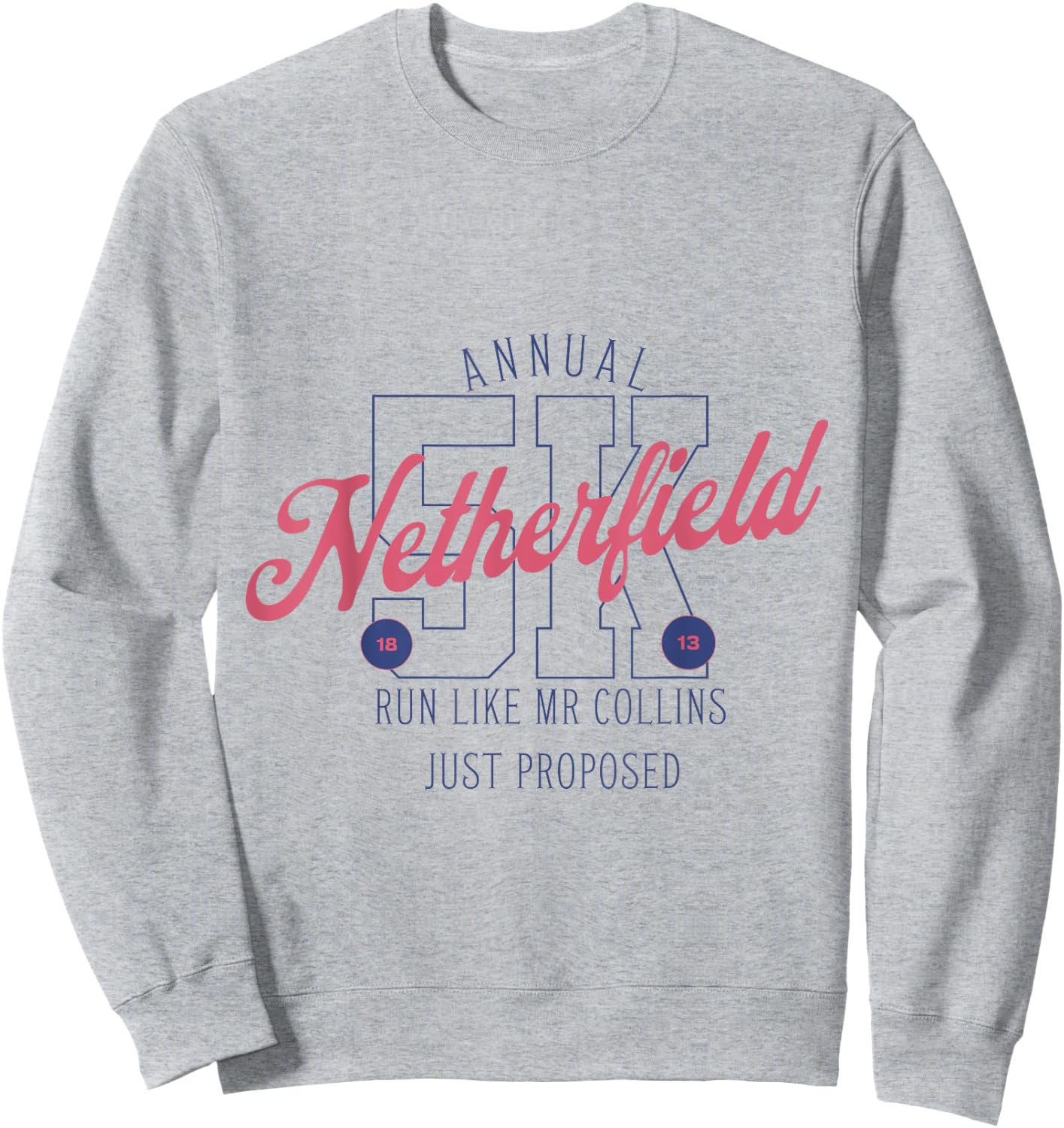 Pride and Prejudice Run Like Mr. Collins Just Proposed Book Sweatshirt - Sweatshirt | Ash