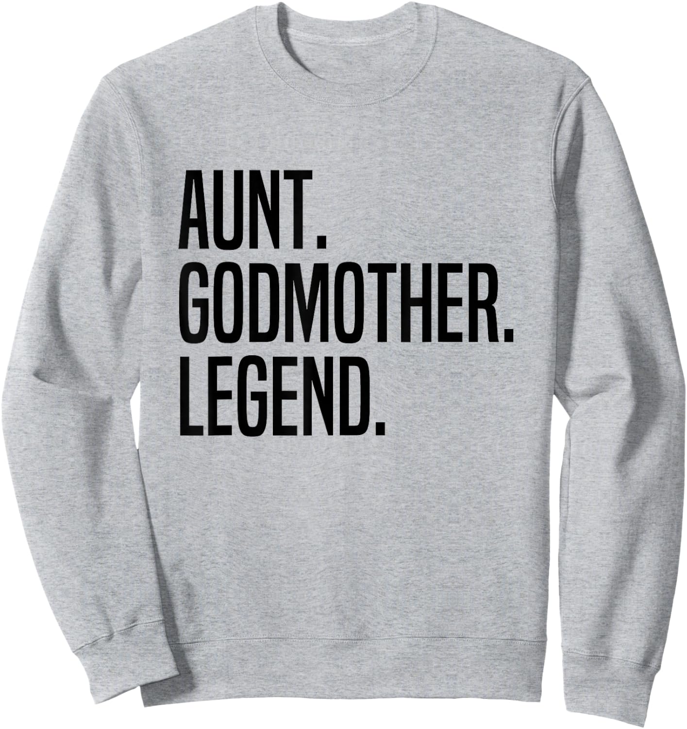 Aunt Godmother Legend Sweatshirt - Sweatshirt | Ash