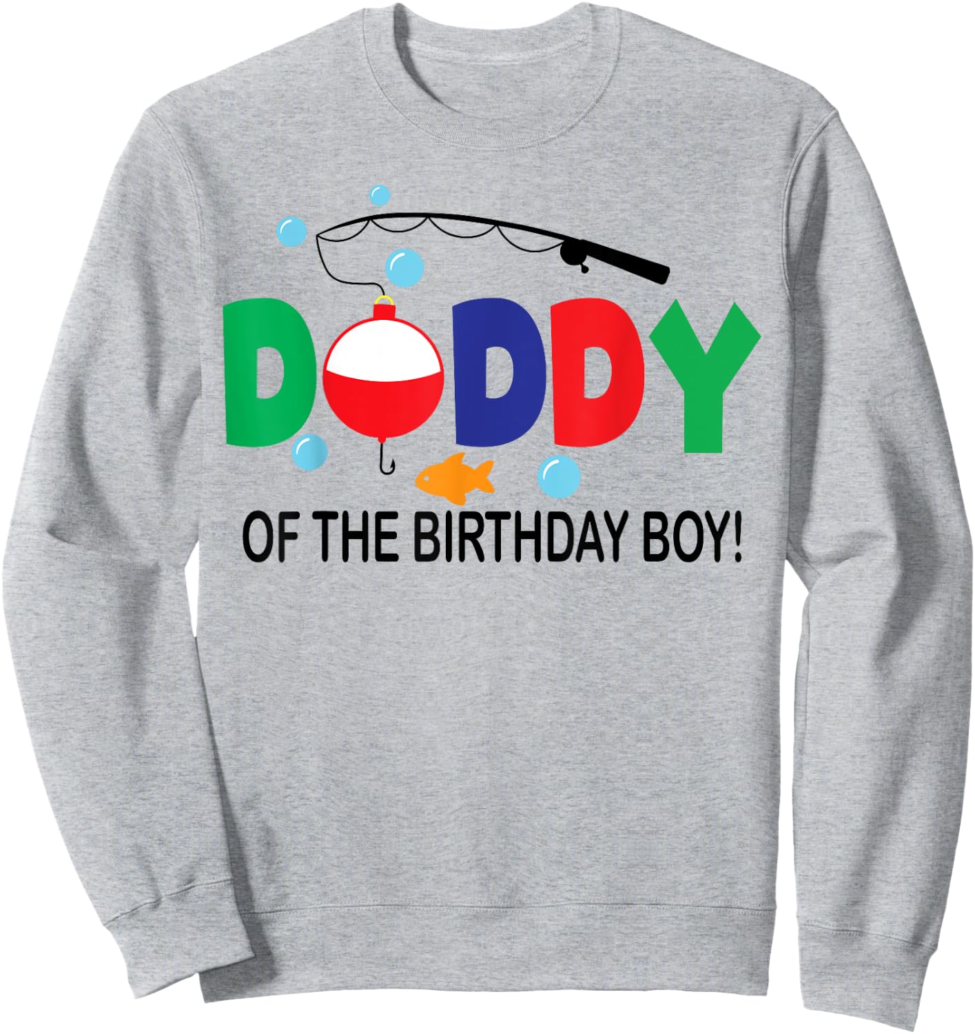 Daddy of The Birthday Boy 1st Birthday Fishing Theme Boy Sweatshirt - Sweatshirt | Ash