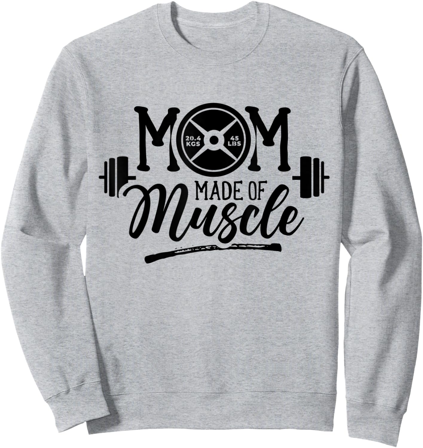 Mom Made Of Muscle Weightlifting Gym Training Workout Sweatshirt - Sweatshirt | Ash
