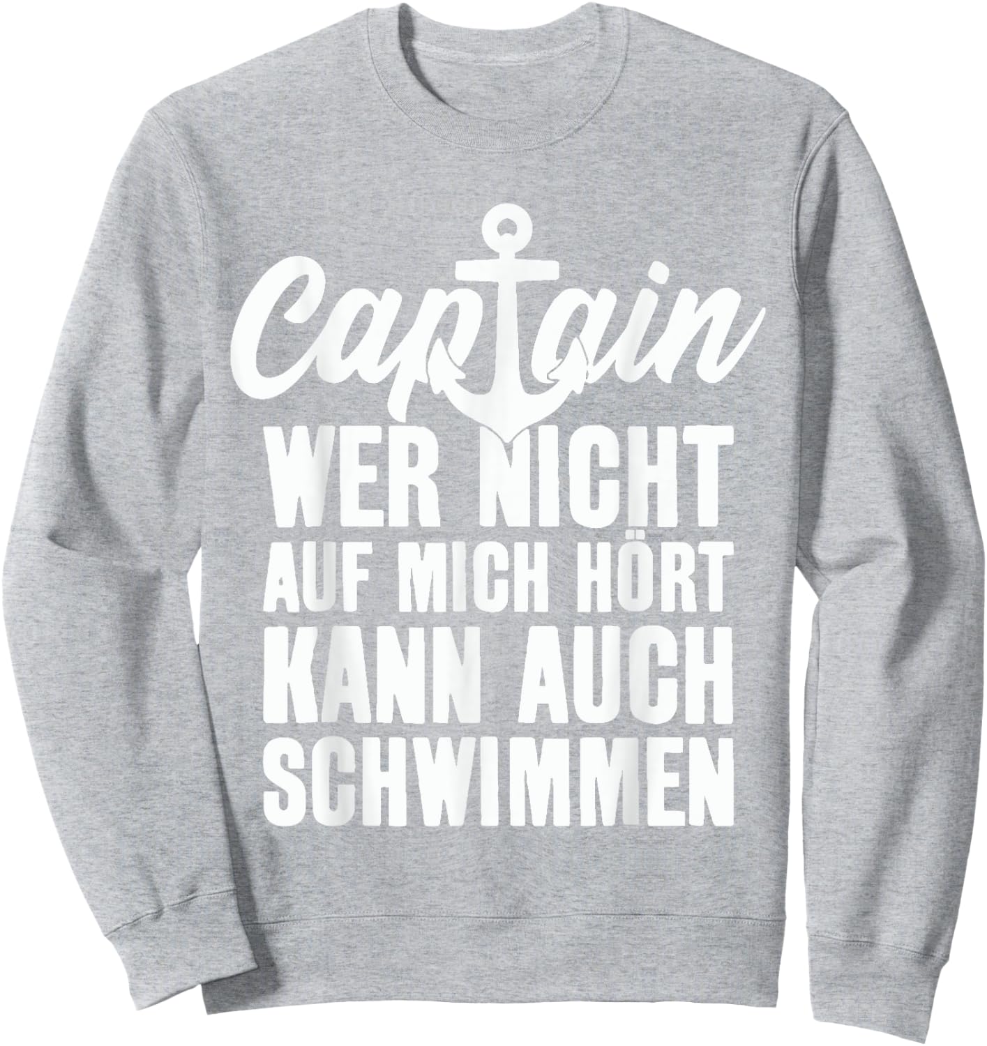 Captain Saying Anchor Nautical Design , blue, S Sweatshirt - Sweatshirt | Ash