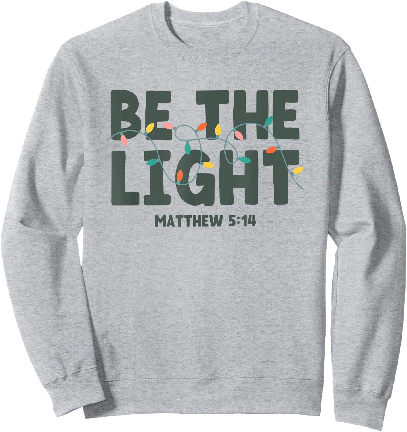 Be the Light Matthew 5 14 Sweatshirt - Sweatshirt | Ash