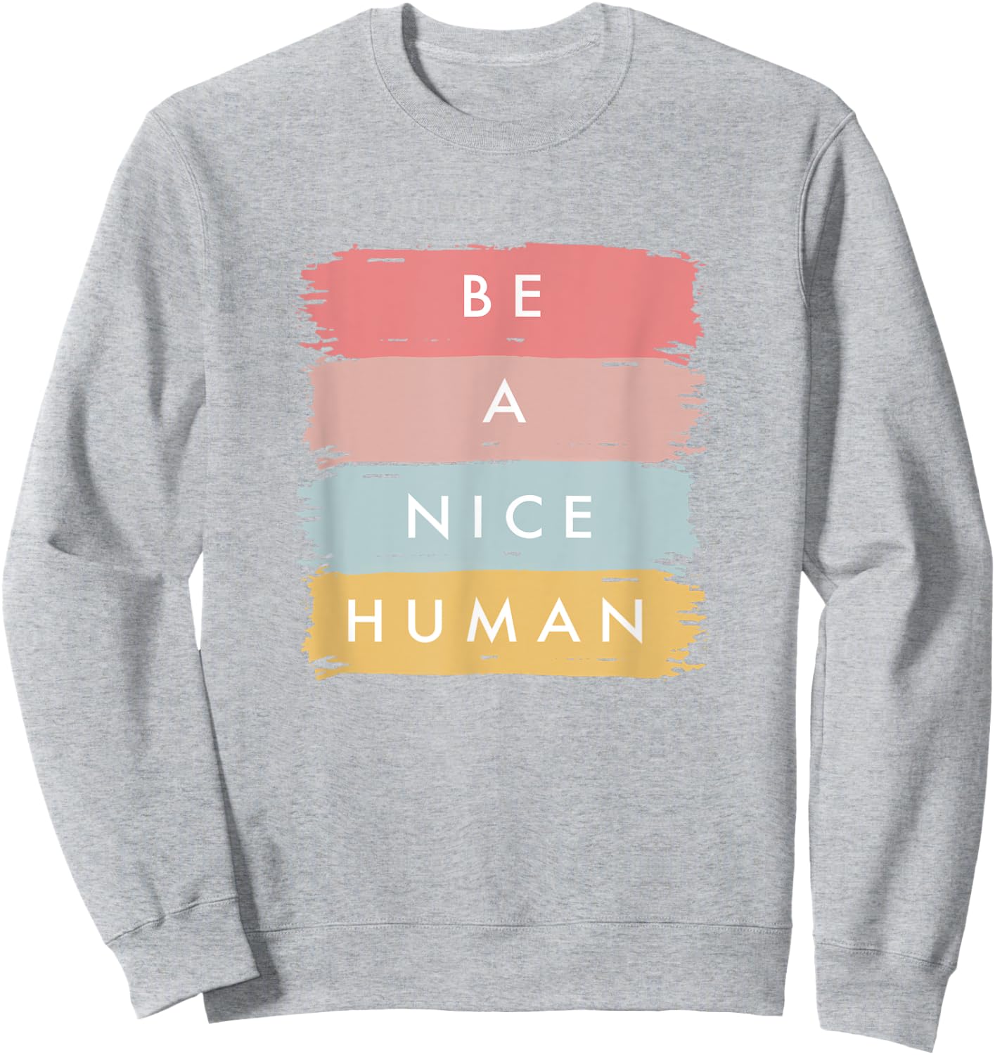 Be A Nice Human, Positive Statement, Freundlichkeit. Sweatshirt - Sweatshirt | Ash