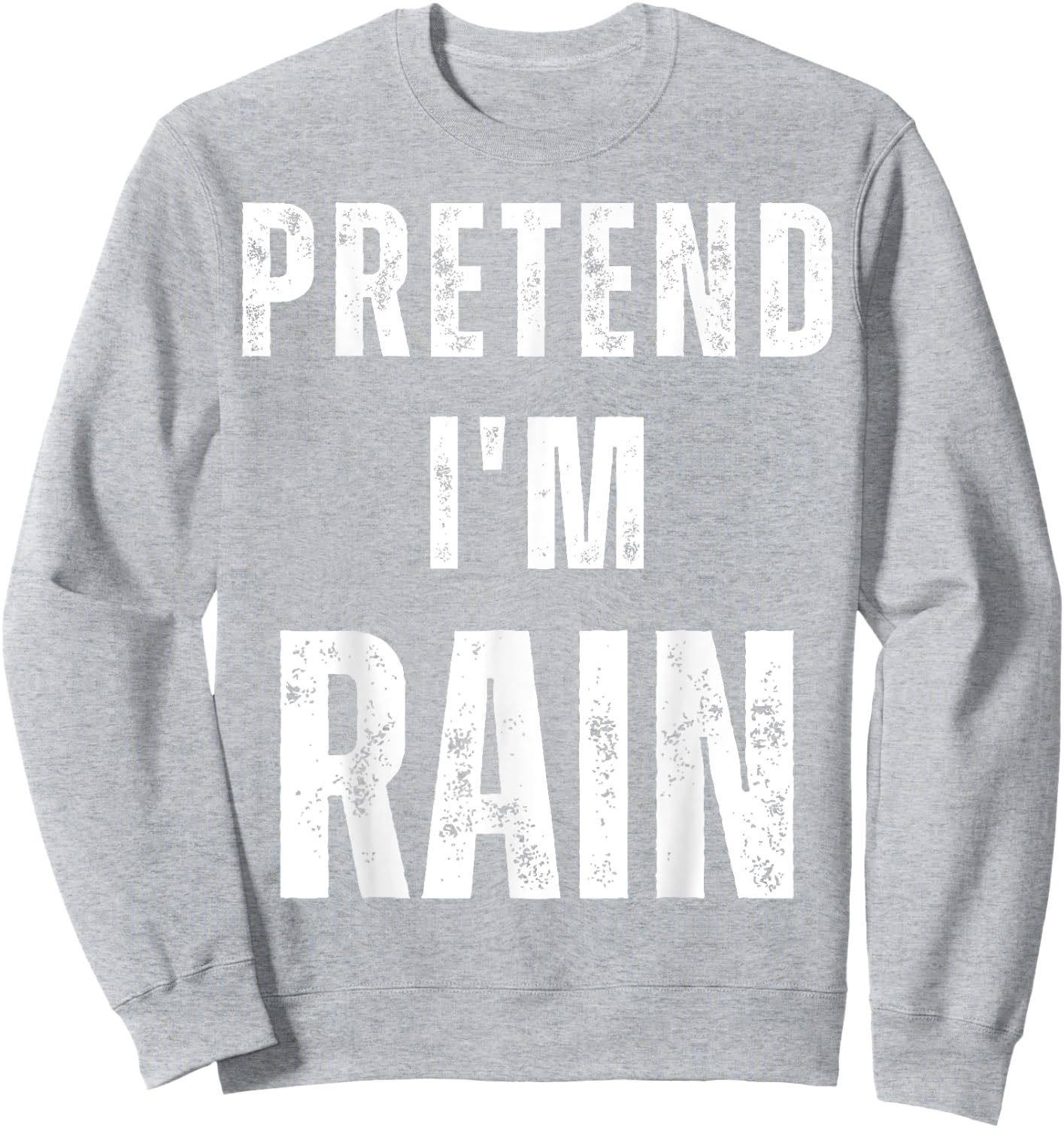 Pretend I'm Rain Matching Costume Funny Halloween Sweatshirt - Sweatshirt | Ash