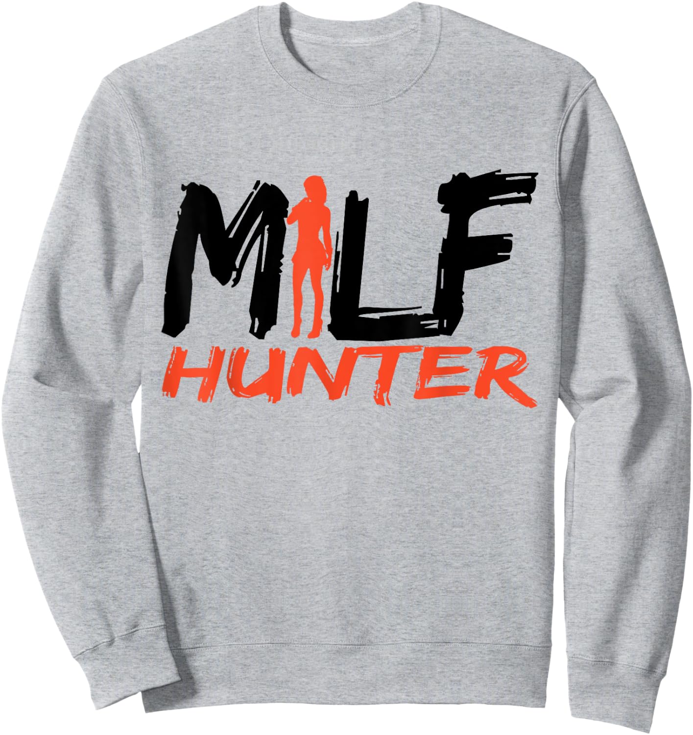 Funny Milf Hunter Womanizer Sweatshirt - Sweatshirt | Ash