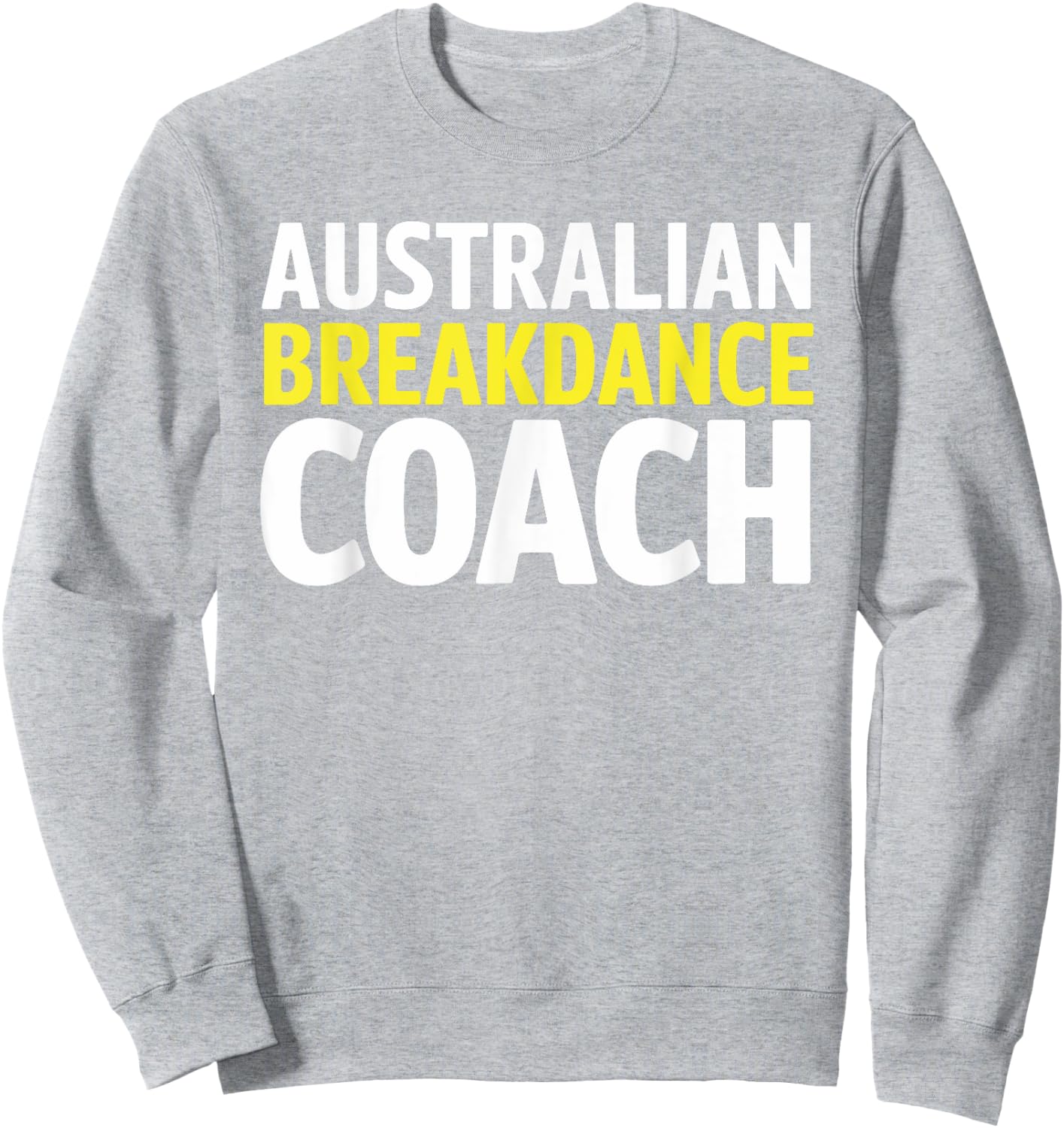 Australian Breakdancing Costume Break Dancer Coach Matching Sweatshirt - Sweatshirt | Ash