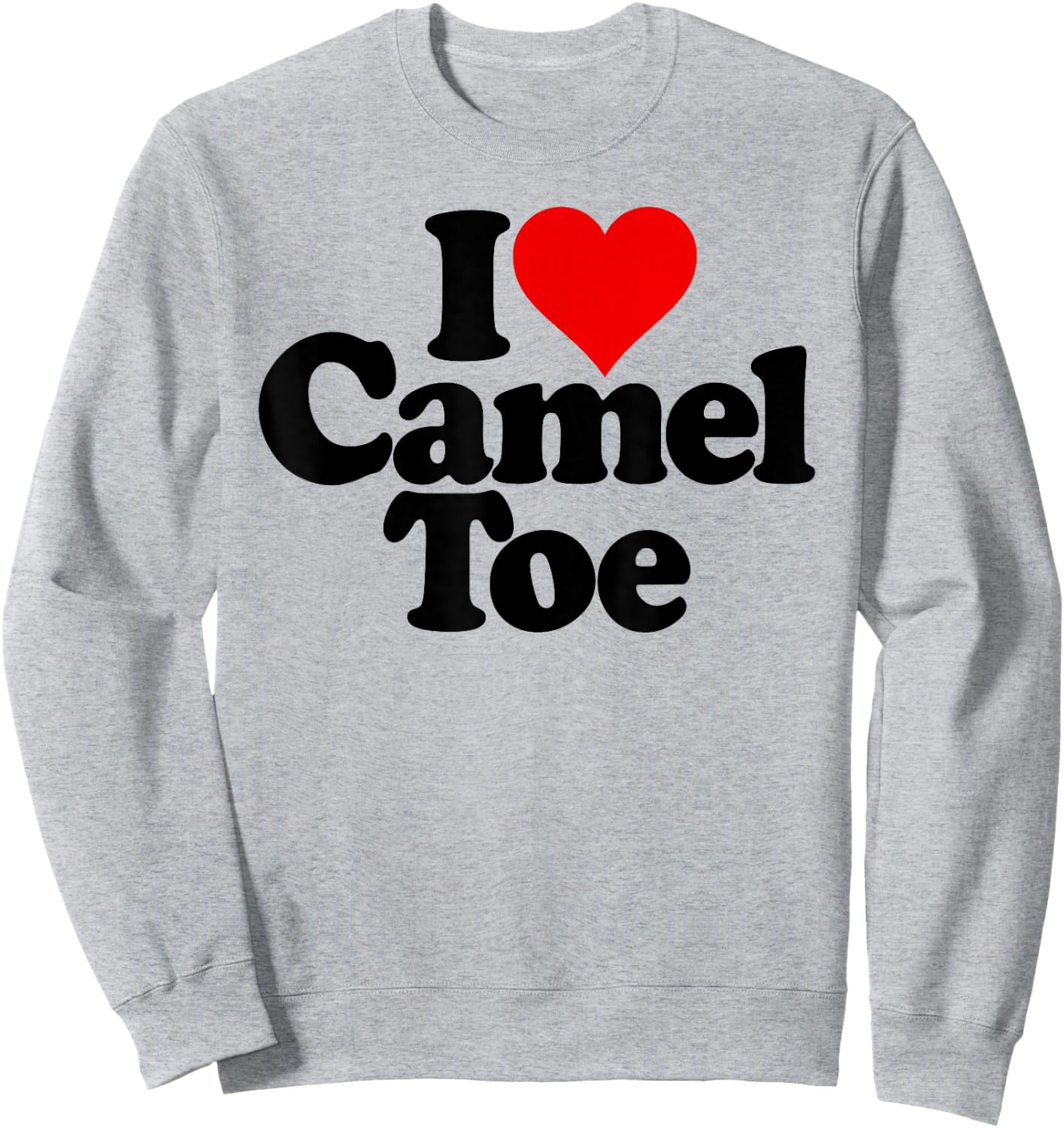 I Love Heart Camel Toe Sweatshirt - Sweatshirt | Ash
