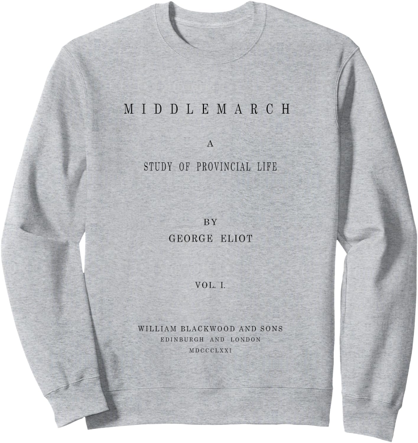 Middlemarch George Eliot Title Page Literary Book Shirt Sweatshirt - Sweatshirt | Ash
