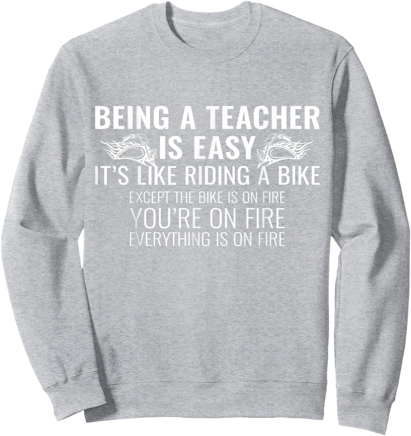 Being A Teacher Is Easy It's Like Riding A Bike - Gift Shirt Sweatshirt - Sweatshirt | Ash