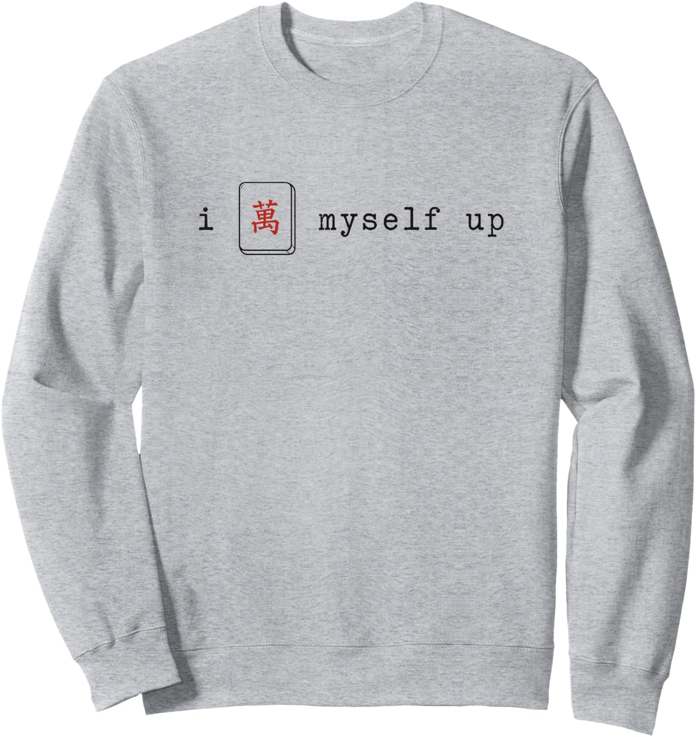I Crack Myself Up Funny Mahjong Game Mahj Sweatshirt - Sweatshirt | Ash