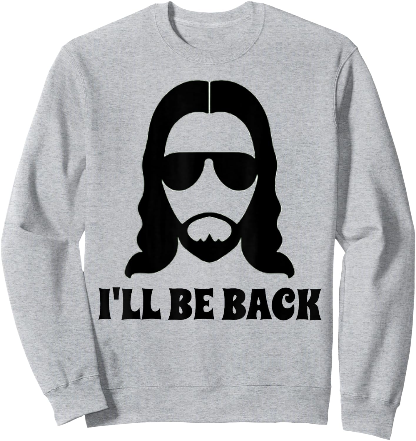 Jesus i'll be Back christian design Sweatshirt - Sweatshirt | Ash