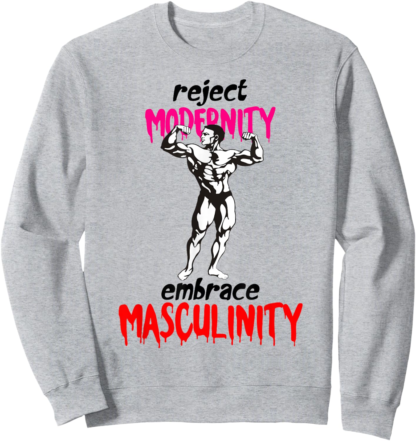 Reject Modernity Embrace Masculinity Sweatshirt - Sweatshirt | Ash