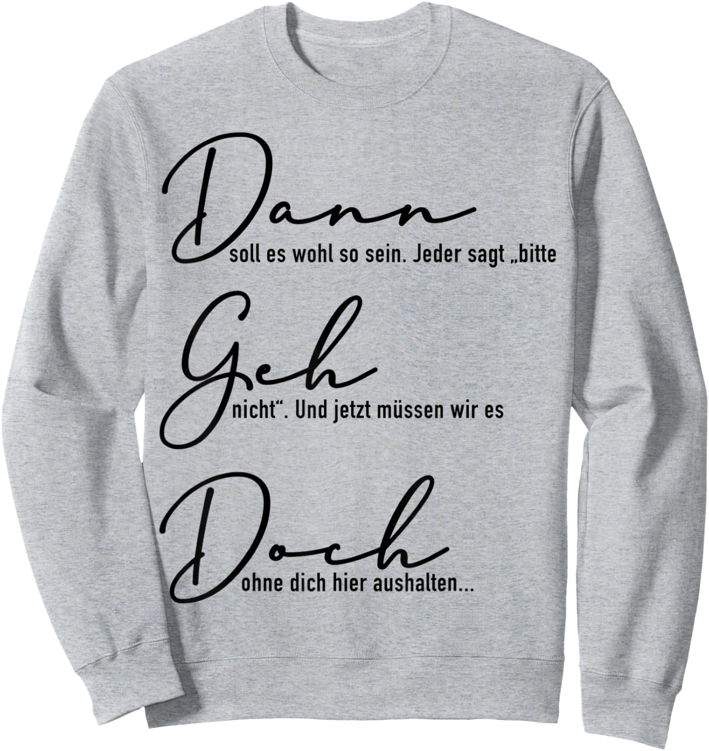 Dann Geh Doch Jobwechsel Spruch Geschenk Kollege Kollegin Lu Sweatshirt - Sweatshirt | Ash