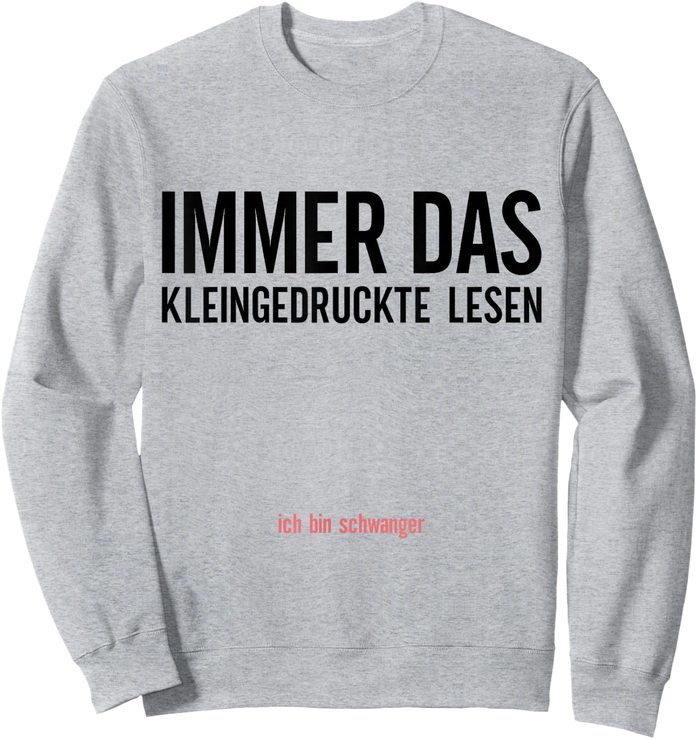 Schwangerschaftsverkündung Spruch Immer Das Kleingedruckte L Sweatshirt - Sweatshirt | Ash