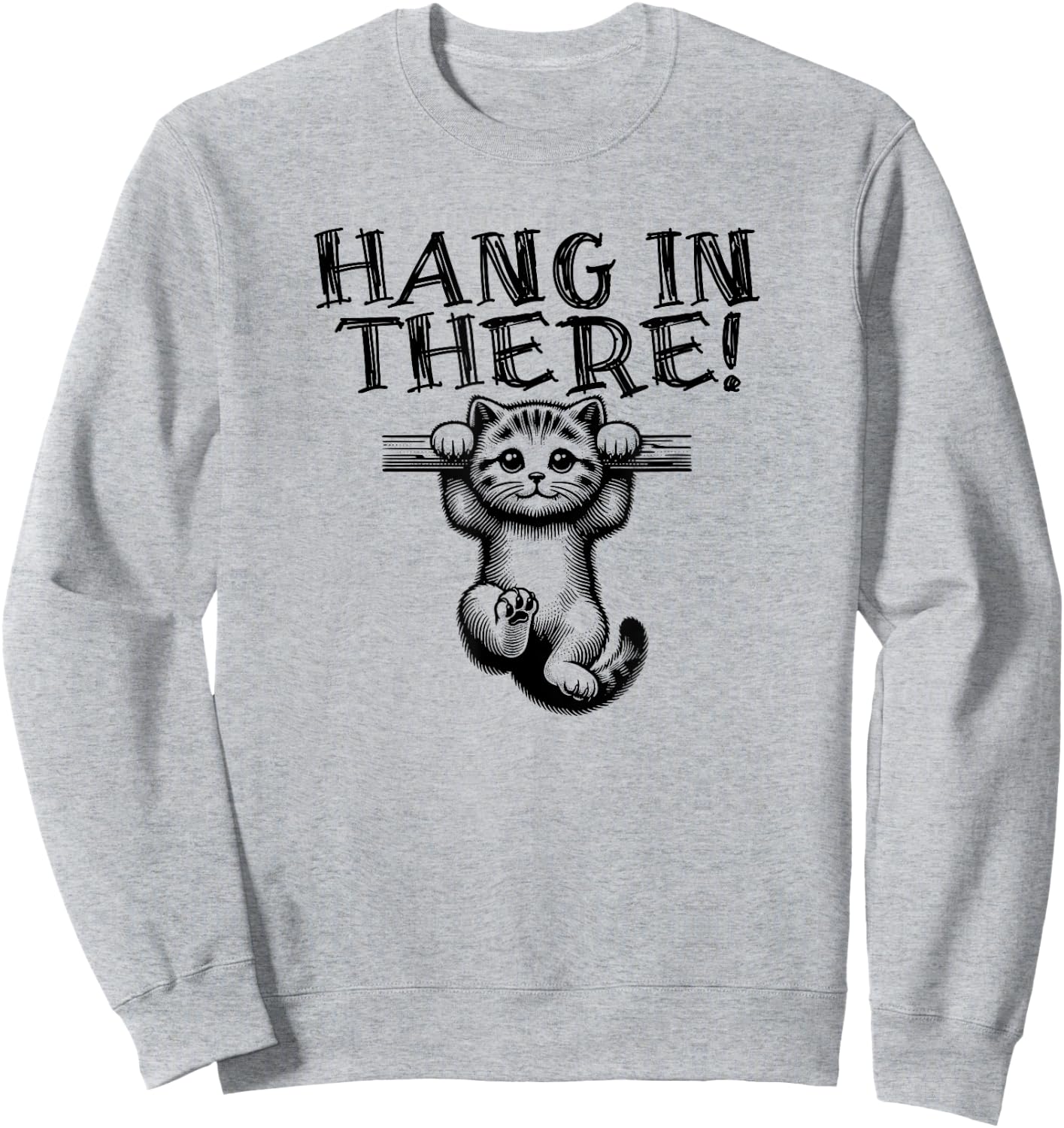 Hang In There Cute Cat Sweatshirt - Sweatshirt | Ash