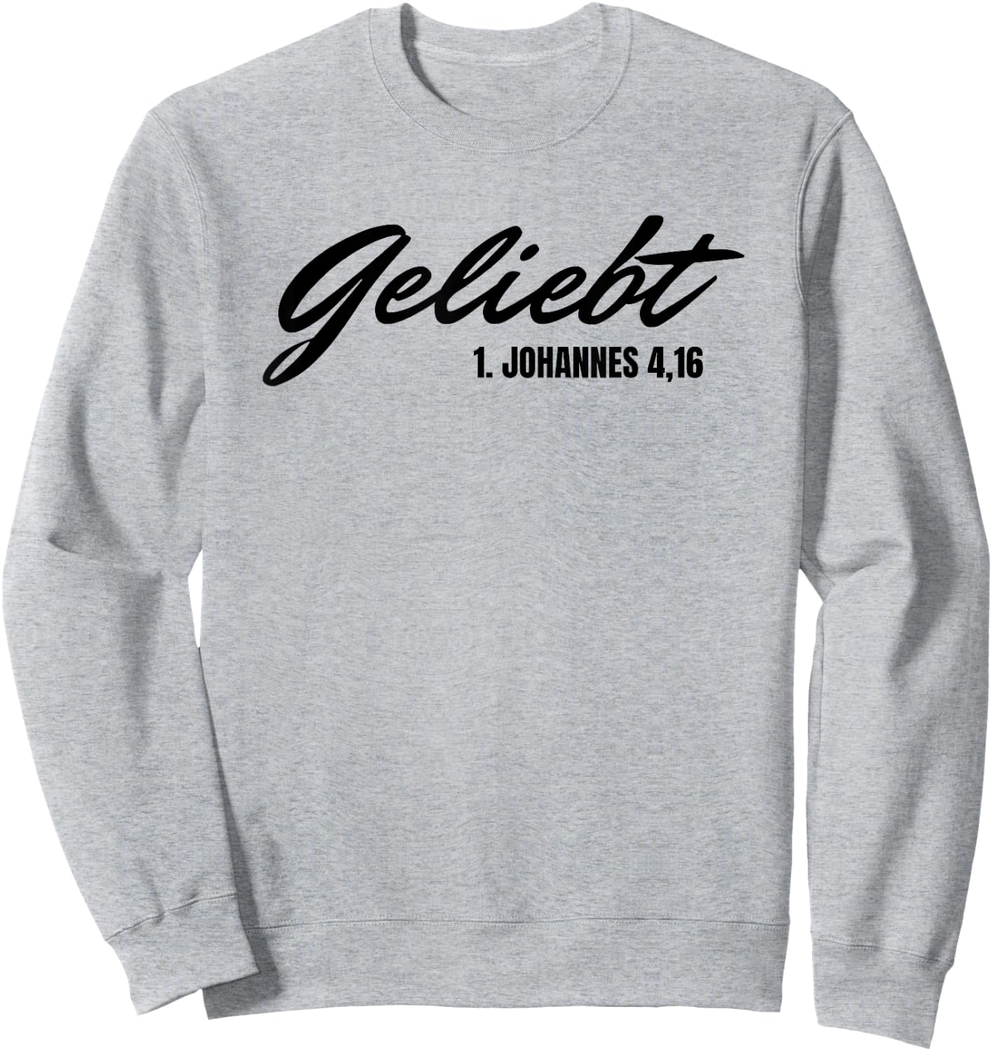 Geliebt 1. Johannes 4 16 Bibelvers Christliches Damen Herren Sweatshirt - Sweatshirt | Ash