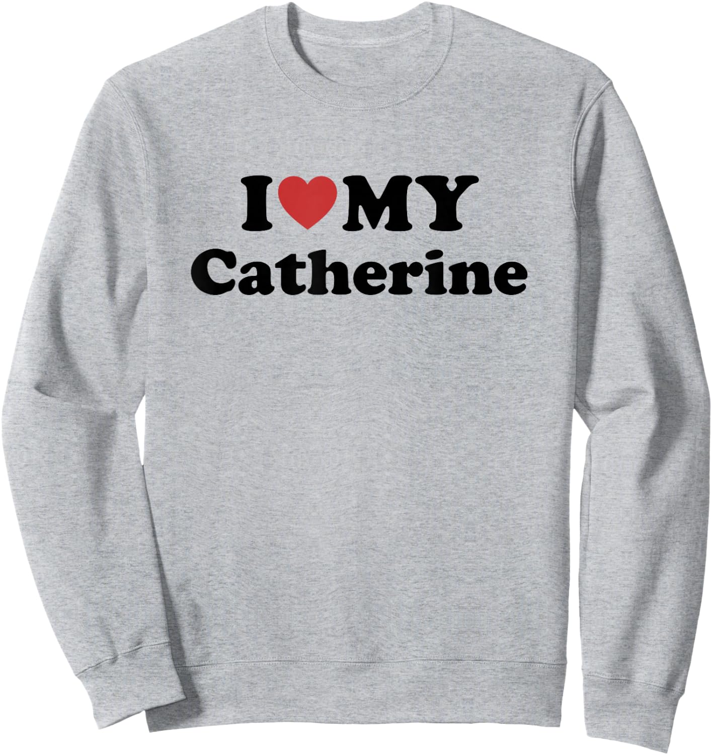 I Love My Catherine Prénom Assorti Couple Sweatshirt - Sweatshirt | Ash