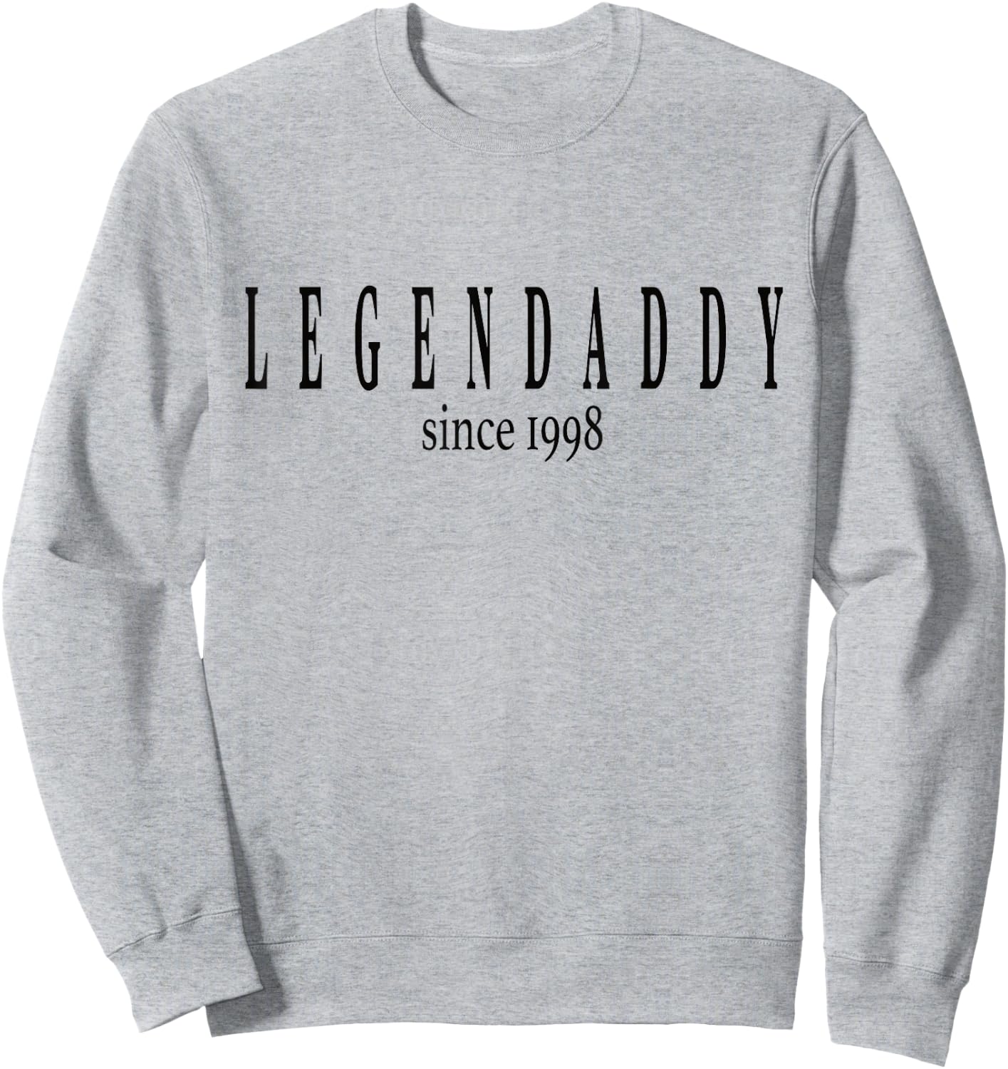 Legendaddy Since 1998 Father 1998 Dad 1998 Birthday 1998 Sweatshirt - Sweatshirt | Ash