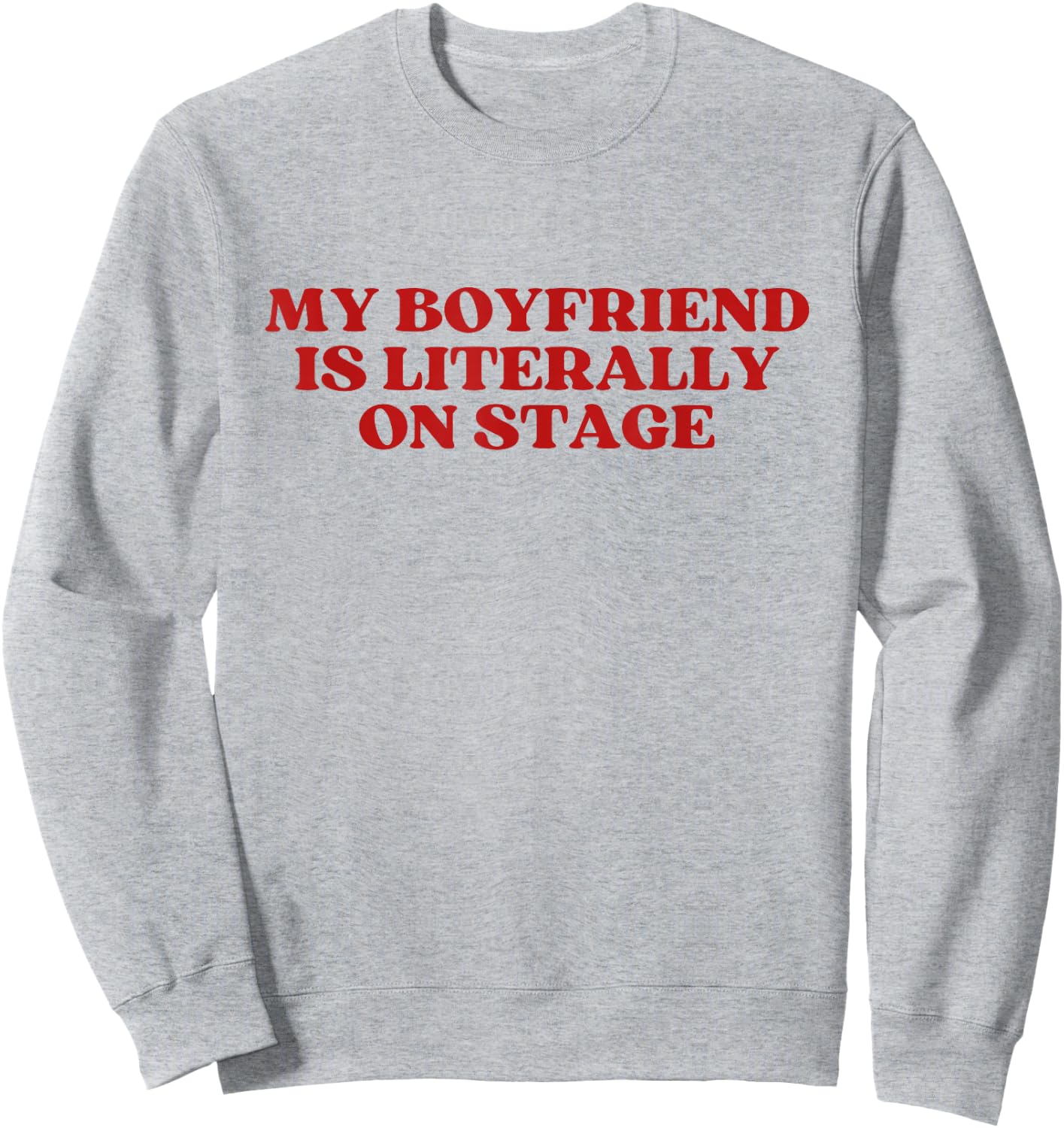 My Boyfriend Is Literally On Stage Y2k Aesthetic , Blue, S Sweatshirt - Sweatshirt | Ash