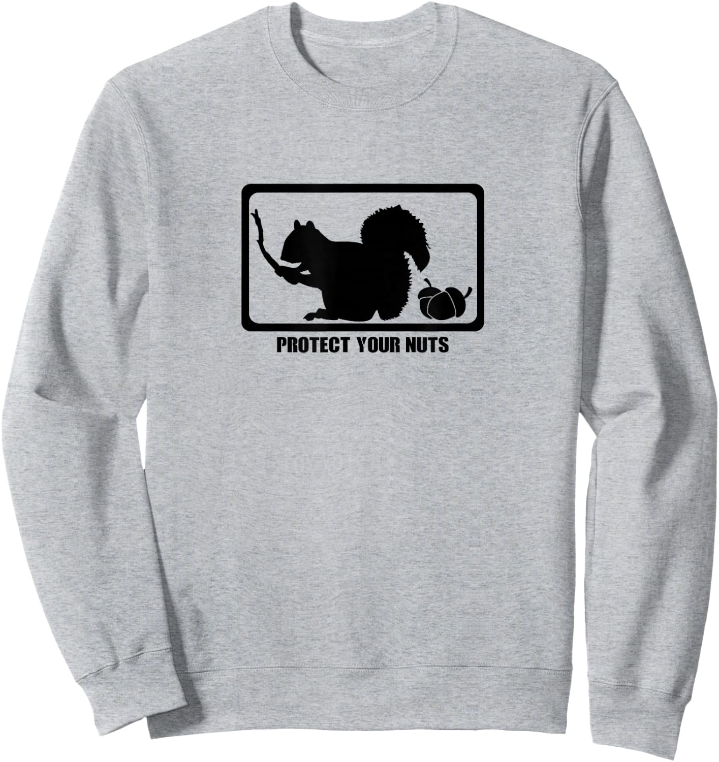 Funny Squirrel Protect Your Nuts forest rodent Sweatshirt - Sweatshirt | Ash