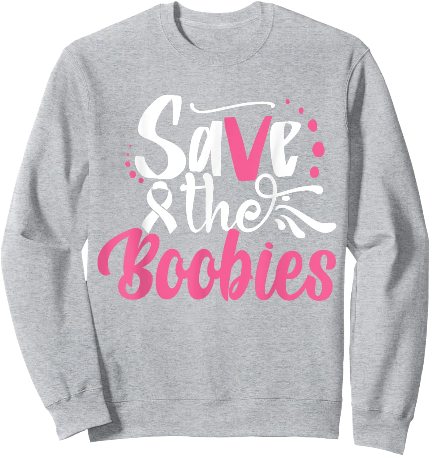 Save The Boobies | Breast Cancer Sweatshirt - Sweatshirt | Ash