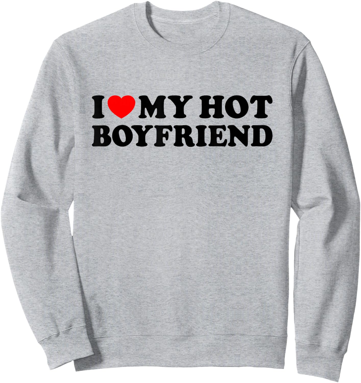 I Love My Boyfriend Sweatshirt - Sweatshirt | Ash