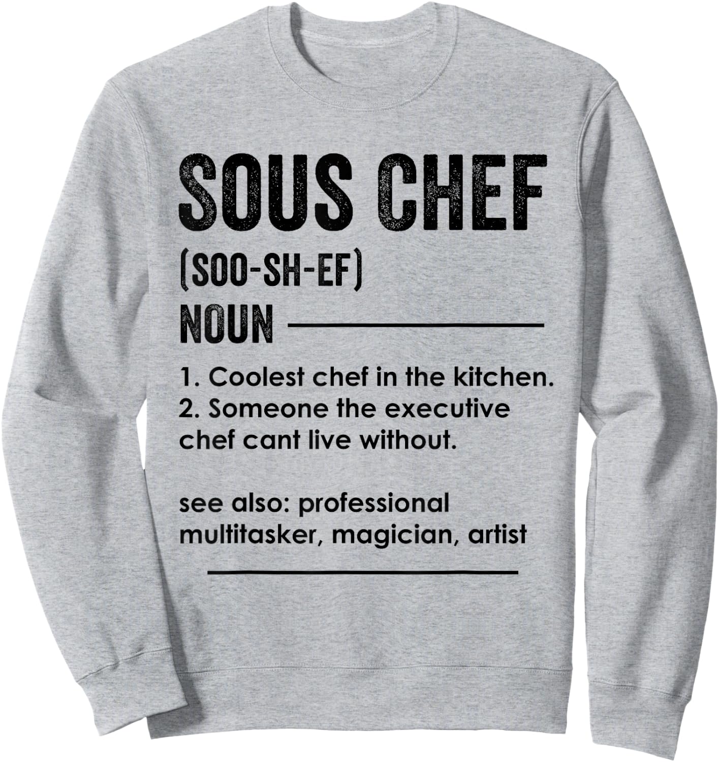 Sous Chef Definition Funny Cooking Cook Sweatshirt - Sweatshirt | Ash