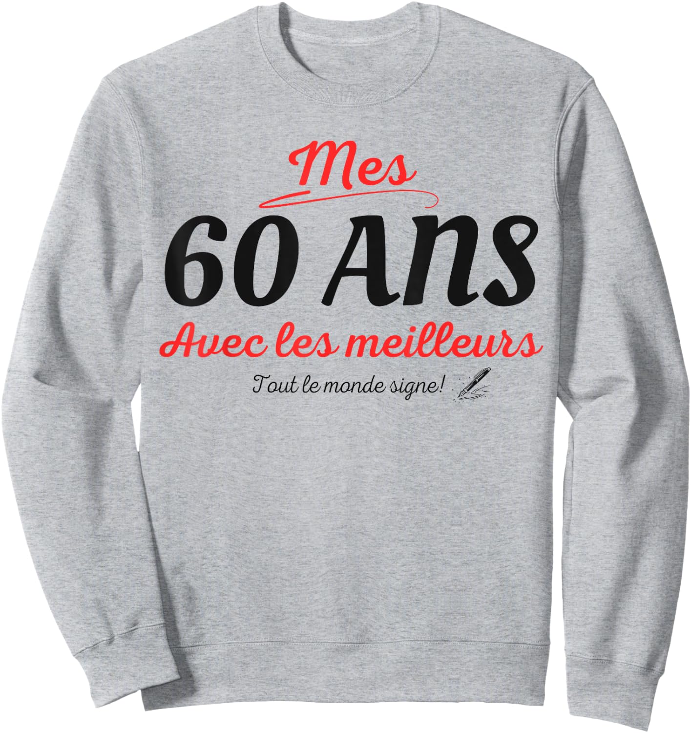 A Signer 60 Ans Anniversaire Cadeau Anniv 60 Ans Signature Sweatshirt - Sweatshirt | Ash