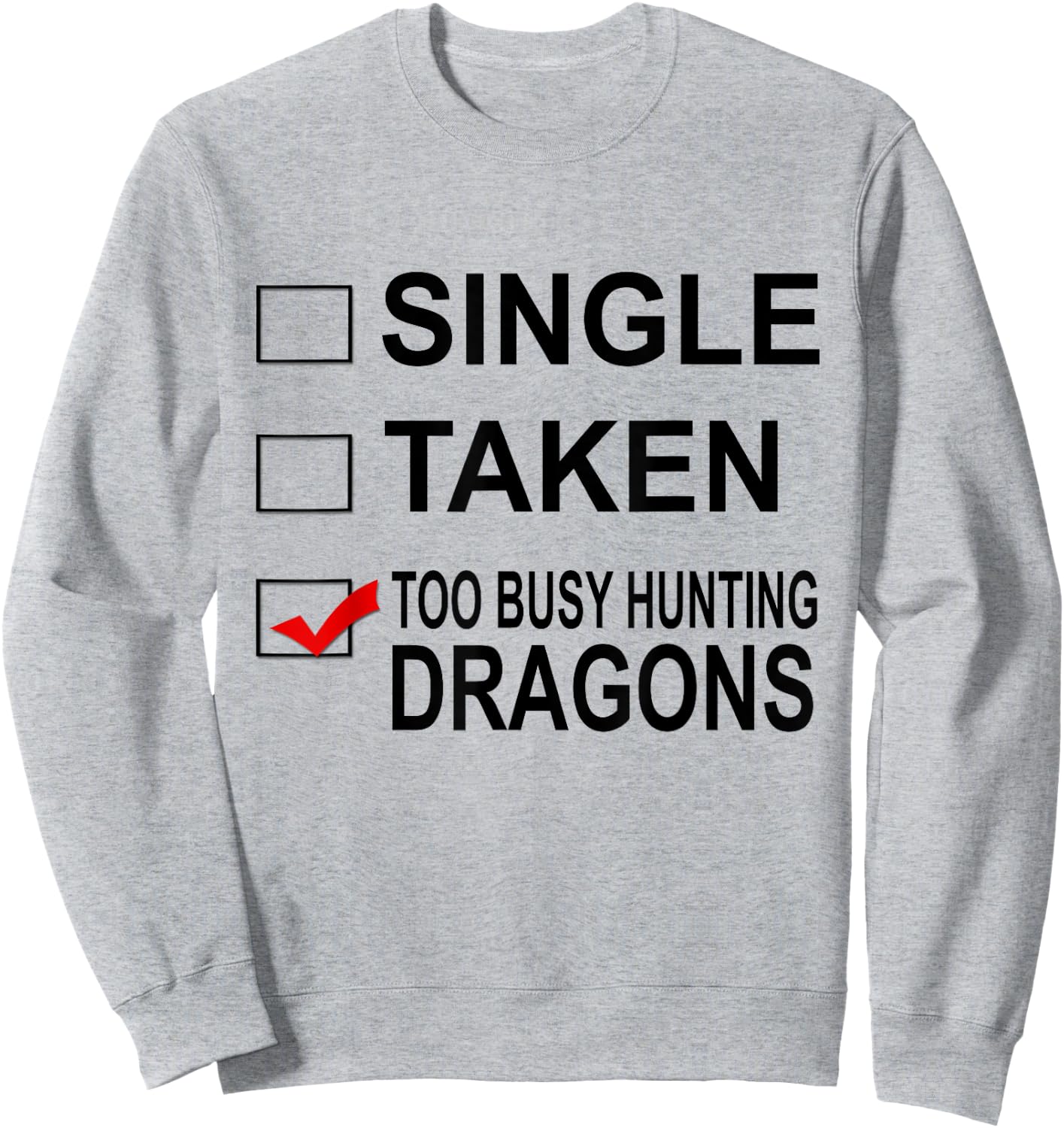 Relationship Status too busy hunting dragons GAMER Sweatshirt - Sweatshirt | Ash